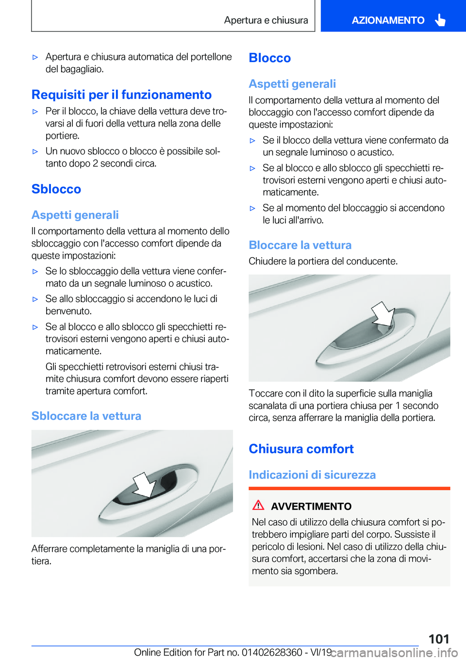 BMW 8 SERIES COUPE 2020  Libretti Di Uso E manutenzione (in Italian) 'x�A�p�e�r�t�u�r�a��e��c�h�i�u�s�u�r�a��a�u�t�o�m�a�t�i�c�a��d�e�l��p�o�r�t�e�l�l�o�n�e
�d�e�l��b�a�g�a�g�l�i�a�i�o�.
�R�e�q�u�i�s�i�t�i��p�e�r��i�l��f�u�n�z�i�o�n�a�m�e�n�t�o
'x�P�e�