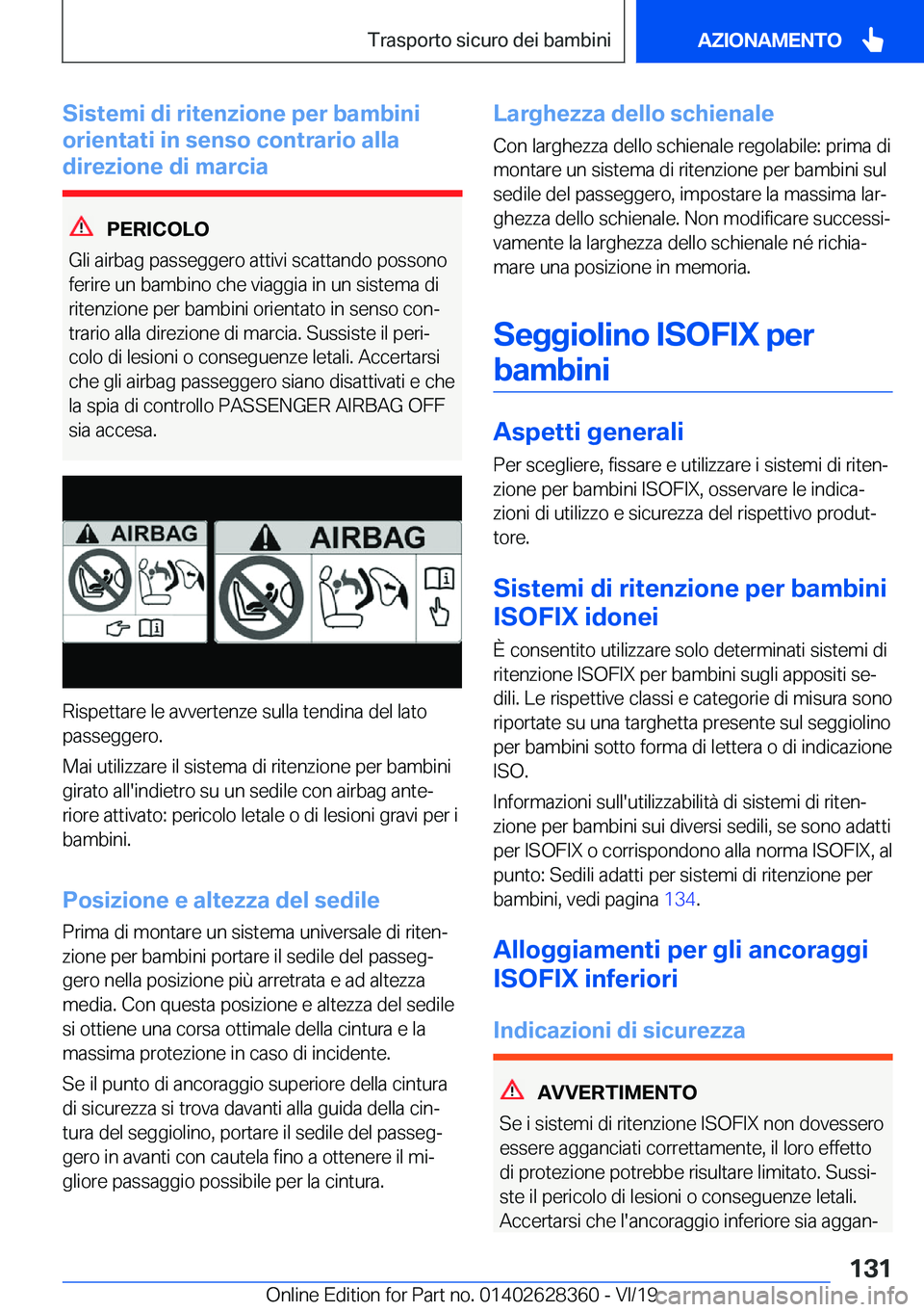 BMW 8 SERIES COUPE 2020  Libretti Di Uso E manutenzione (in Italian) �S�i�s�t�e�m�i��d�i��r�i�t�e�n�z�i�o�n�e��p�e�r��b�a�m�b�i�n�i
�o�r�i�e�n�t�a�t�i��i�n��s�e�n�s�o��c�o�n�t�r�a�r�i�o��a�l�l�a
�d�i�r�e�z�i�o�n�e��d�i��m�a�r�c�i�a
�P�E�R�I�C�O�L�O
�G�l�i��a