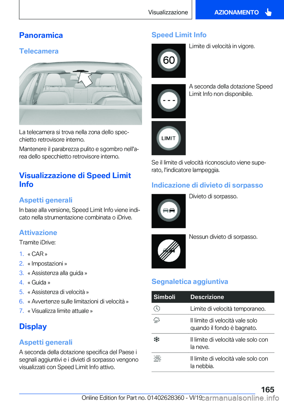 BMW 8 SERIES COUPE 2020  Libretti Di Uso E manutenzione (in Italian) �P�a�n�o�r�a�m�i�c�a�T�e�l�e�c�a�m�e�r�a
�L�a��t�e�l�e�c�a�m�e�r�a��s�i��t�r�o�v�a��n�e�l�l�a��z�o�n�a��d�e�l�l�o��s�p�e�cª�c�h�i�e�t�t�o��r�e�t�r�o�v�i�s�o�r�e��i�n�t�e�r�n�o�.
�M�a�n�t�e�