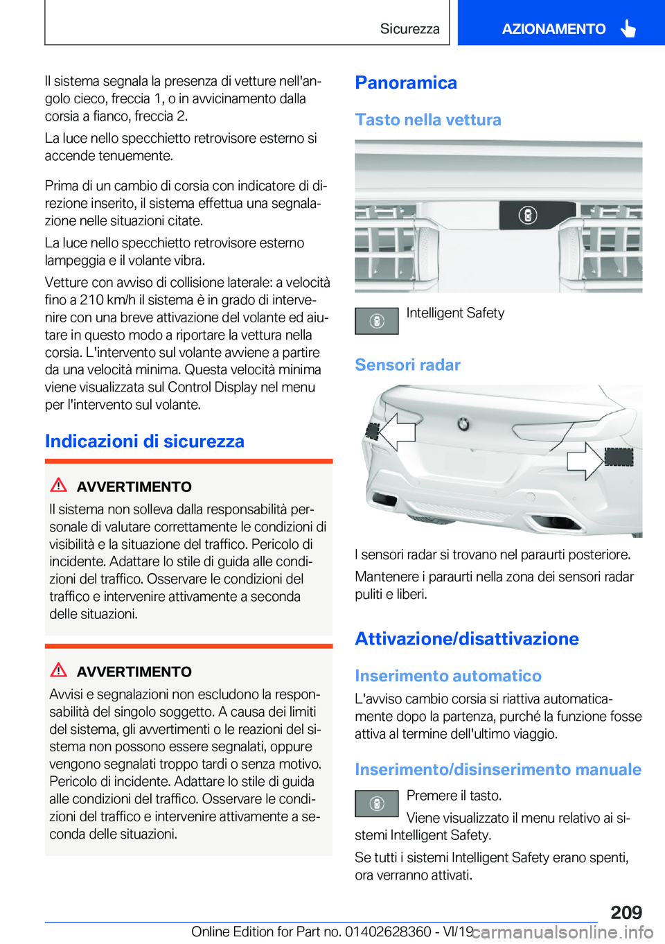 BMW 8 SERIES COUPE 2020  Libretti Di Uso E manutenzione (in Italian) �I�l��s�i�s�t�e�m�a��s�e�g�n�a�l�a��l�a��p�r�e�s�e�n�z�a��d�i��v�e�t�t�u�r�e��n�e�l�l�'�a�nª�g�o�l�o��c�i�e�c�o�,��f�r�e�c�c�i�a��1�,��o��i�n��a�v�v�i�c�i�n�a�m�e�n�t�o��d�a�l�l�a
