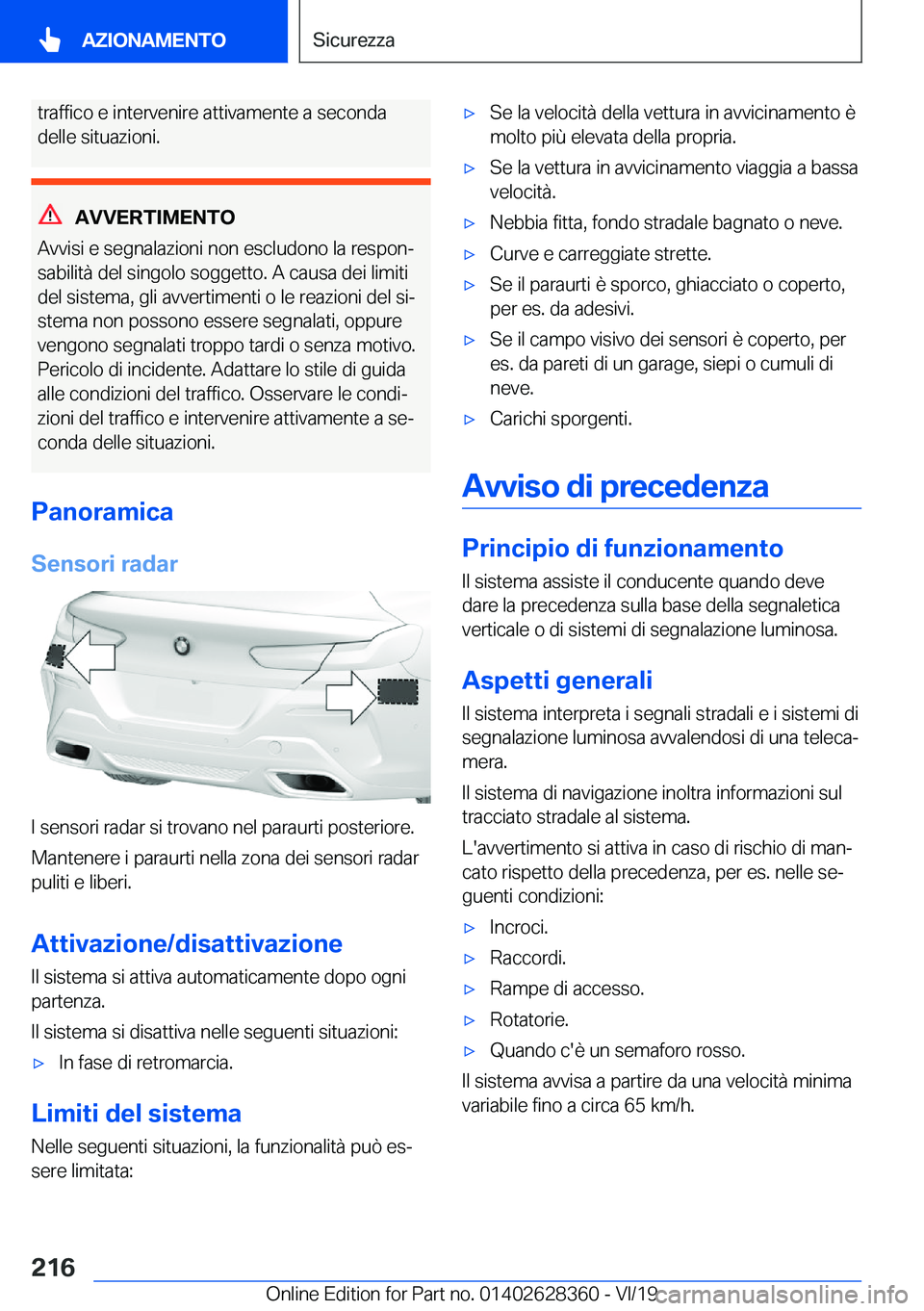 BMW 8 SERIES COUPE 2020  Libretti Di Uso E manutenzione (in Italian) �t�r�a�f�f�i�c�o��e��i�n�t�e�r�v�e�n�i�r�e��a�t�t�i�v�a�m�e�n�t�e��a��s�e�c�o�n�d�a�d�e�l�l�e��s�i�t�u�a�z�i�o�n�i�.
�A�V�V�E�R�T�I�M�E�N�T�O
�A�v�v�i�s�i��e��s�e�g�n�a�l�a�z�i�o�n�i��n�o�n�