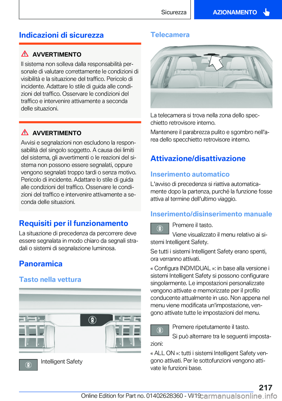 BMW 8 SERIES COUPE 2020  Libretti Di Uso E manutenzione (in Italian) �I�n�d�i�c�a�z�i�o�n�i��d�i��s�i�c�u�r�e�z�z�a
�A�V�V�E�R�T�I�M�E�N�T�O
�I�l��s�i�s�t�e�m�a��n�o�n��s�o�l�l�e�v�a��d�a�l�l�a��r�e�s�p�o�n�s�a�b�i�l�i�t�