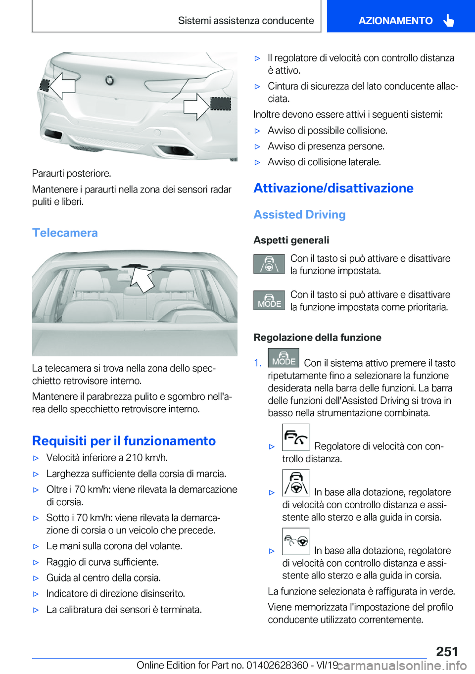 BMW 8 SERIES COUPE 2020  Libretti Di Uso E manutenzione (in Italian) �P�a�r�a�u�r�t�i��p�o�s�t�e�r�i�o�r�e�.
�M�a�n�t�e�n�e�r�e��i��p�a�r�a�u�r�t�i��n�e�l�l�a��z�o�n�a��d�e�i��s�e�n�s�o�r�i��r�a�d�a�r �p�u�l�i�t�i��e��l�i�b�e�r�i�.
�T�e�l�e�c�a�m�e�r�a
�L�a�