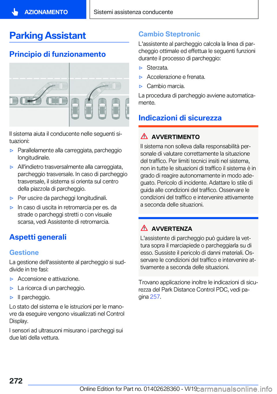 BMW 8 SERIES COUPE 2020  Libretti Di Uso E manutenzione (in Italian) �P�a�r�k�i�n�g��A�s�s�i�s�t�a�n�t
�P�r�i�n�c�i�p�i�o��d�i��f�u�n�z�i�o�n�a�m�e�n�t�o
�I�l��s�i�s�t�e�m�a��a�i�u�t�a��i�l��c�o�n�d�u�c�e�n�t�e��n�e�l�l�e��s�e�g�u�e�n�t�i��s�iª
�t�u�a�z�i�o