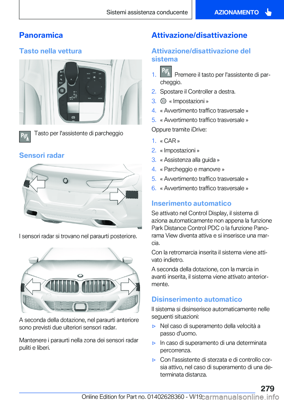 BMW 8 SERIES COUPE 2020  Libretti Di Uso E manutenzione (in Italian) �P�a�n�o�r�a�m�i�c�a�T�a�s�t�o��n�e�l�l�a��v�e�t�t�u�r�a
�T�a�s�t�o��p�e�r��l�'�a�s�s�i�s�t�e�n�t�e��d�i��p�a�r�c�h�e�g�g�i�o
�S�e�n�s�o�r�i��r�a�d�a�r
�I��s�e�n�s�o�r�i��r�a�d�a�r��s�i�