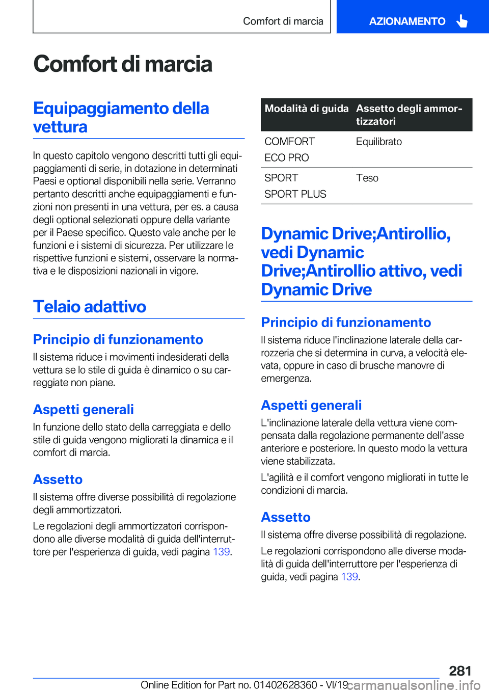BMW 8 SERIES COUPE 2020  Libretti Di Uso E manutenzione (in Italian) �C�o�m�f�o�r�t��d�i��m�a�r�c�i�a�E�q�u�i�p�a�g�g�i�a�m�e�n�t�o��d�e�l�l�a�v�e�t�t�u�r�a
�I�n��q�u�e�s�t�o��c�a�p�i�t�o�l�o��v�e�n�g�o�n�o��d�e�s�c�r�i�t�t�i��t�u�t�t�i��g�l�i��e�q�u�iª
�p�