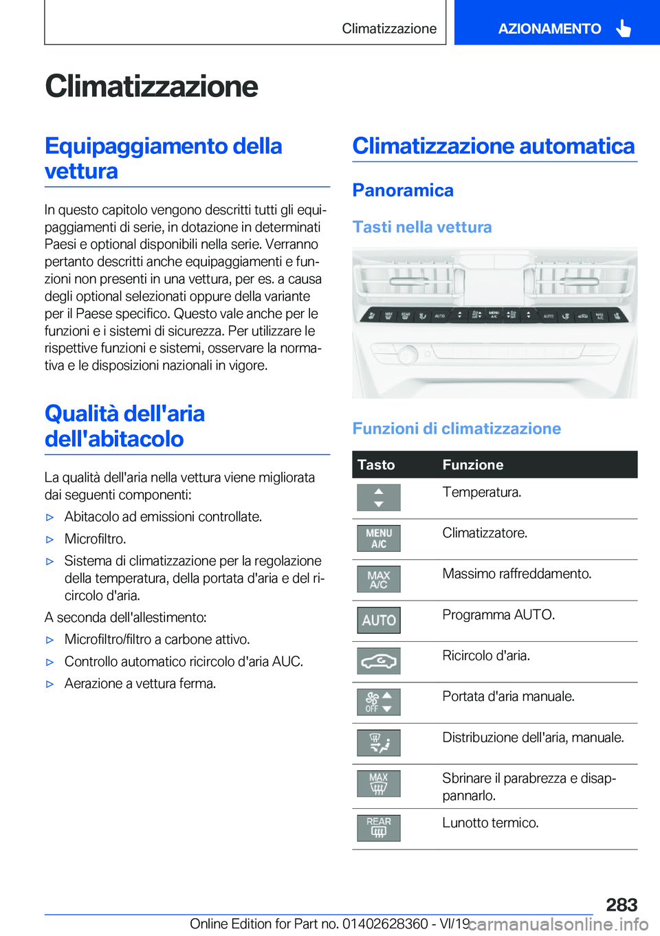 BMW 8 SERIES COUPE 2020  Libretti Di Uso E manutenzione (in Italian) �C�l�i�m�a�t�i�z�z�a�z�i�o�n�e�E�q�u�i�p�a�g�g�i�a�m�e�n�t�o��d�e�l�l�a�v�e�t�t�u�r�a
�I�n��q�u�e�s�t�o��c�a�p�i�t�o�l�o��v�e�n�g�o�n�o��d�e�s�c�r�i�t�t�i��t�u�t�t�i��g�l�i��e�q�u�iª
�p�a�g�