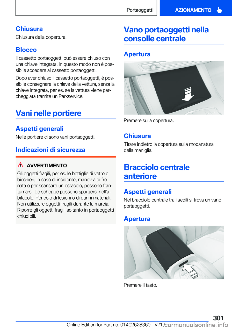 BMW 8 SERIES COUPE 2020  Libretti Di Uso E manutenzione (in Italian) �C�h�i�u�s�u�r�a�C�h�i�u�s�u�r�a��d�e�l�l�a��c�o�p�e�r�t�u�r�a�.
�B�l�o�c�c�o �I�l��c�a�s�s�e�t�t�o��p�o�r�t�a�o�g�g�e�t�t�i��p�u�