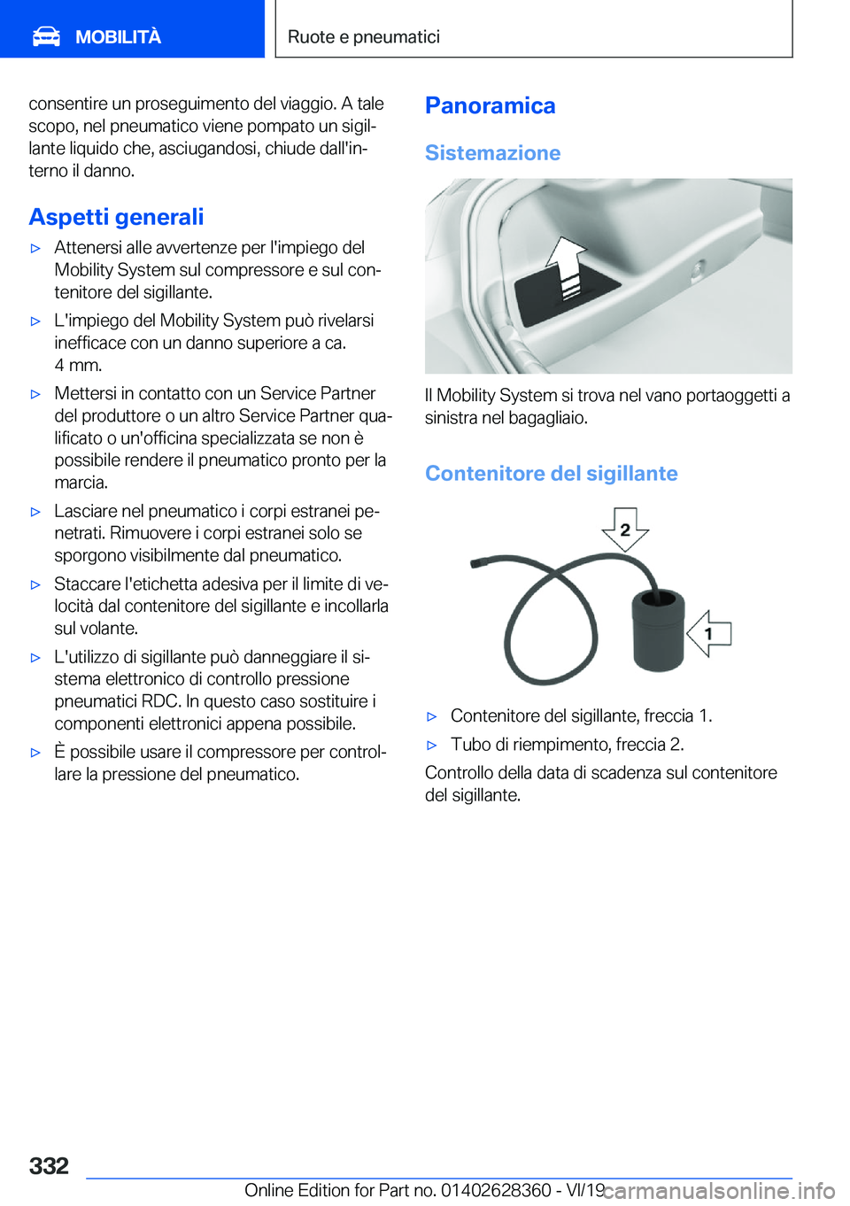 BMW 8 SERIES COUPE 2020  Libretti Di Uso E manutenzione (in Italian) �c�o�n�s�e�n�t�i�r�e��u�n��p�r�o�s�e�g�u�i�m�e�n�t�o��d�e�l��v�i�a�g�g�i�o�.��A��t�a�l�e�s�c�o�p�o�,��n�e�l��p�n�e�u�m�a�t�i�c�o��v�i�e�n�e��p�o�m�p�a�t�o��u�n��s�i�g�i�lª
�l�a�n�t�e��l