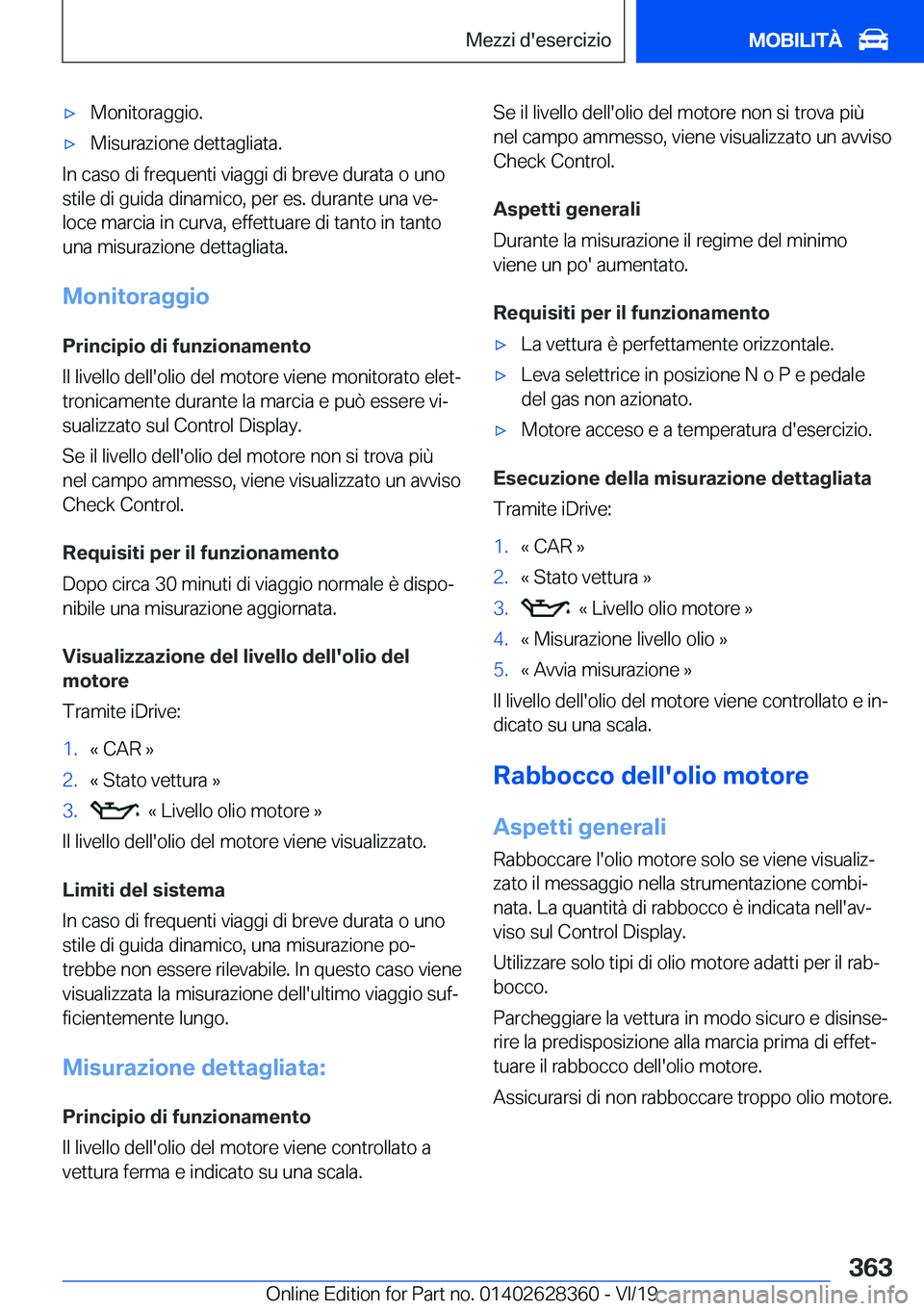 BMW 8 SERIES COUPE 2020  Libretti Di Uso E manutenzione (in Italian) 'x�M�o�n�i�t�o�r�a�g�g�i�o�.'x�M�i�s�u�r�a�z�i�o�n�e��d�e�t�t�a�g�l�i�a�t�a�.
�I�n��c�a�s�o��d�i��f�r�e�q�u�e�n�t�i��v�i�a�g�g�i��d�i��b�r�e�v�e��d�u�r�a�t�a��o��u�n�o�s�t�i�l�e��d�