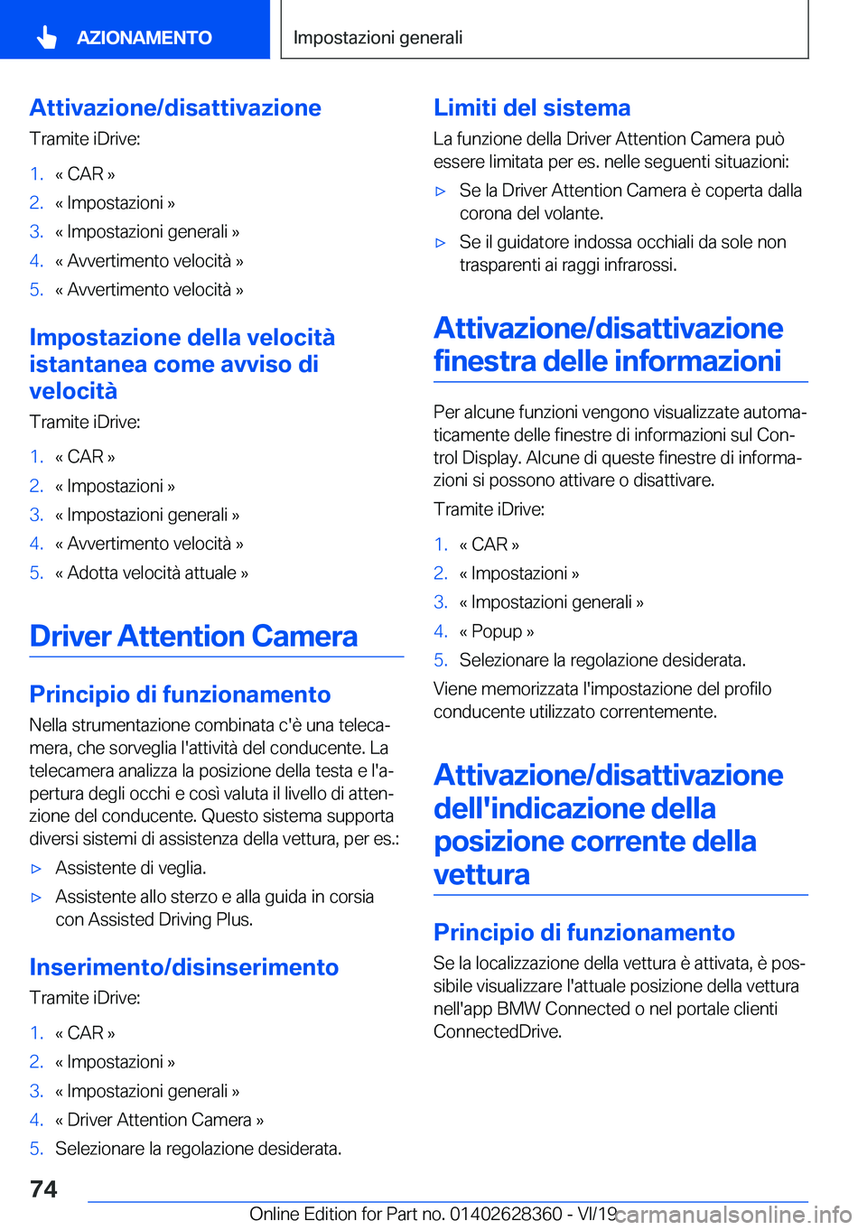 BMW 8 SERIES COUPE 2020  Libretti Di Uso E manutenzione (in Italian) �A�t�t�i�v�a�z�i�o�n�e�/�d�i�s�a�t�t�i�v�a�z�i�o�n�e�T�r�a�m�i�t�e��i�D�r�i�v�e�:�1�.�«��C�A�R��{�2�.�«��I�m�p�o�s�t�a�z�i�o�n�i��{�3�.�«��I�m�p�o�s�t�a�z�i�o�n�i��g�e�n�e�r�a�l�i��{�4�.�«