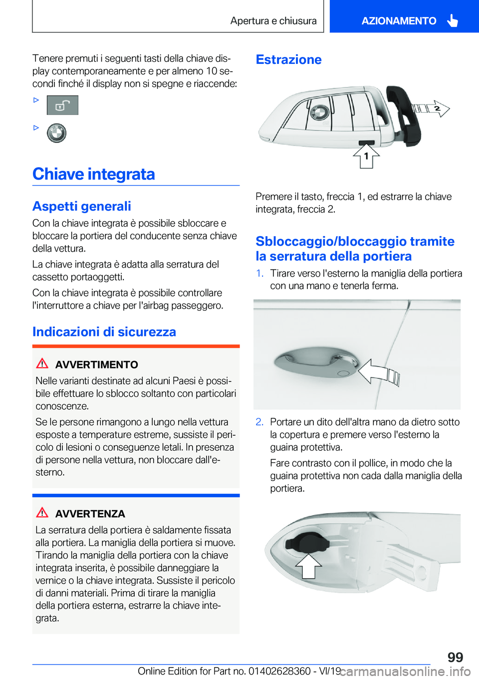 BMW 8 SERIES COUPE 2020  Libretti Di Uso E manutenzione (in Italian) �T�e�n�e�r�e��p�r�e�m�u�t�i��i��s�e�g�u�e�n�t�i��t�a�s�t�i��d�e�l�l�a��c�h�i�a�v�e��d�i�sª�p�l�a�y��c�o�n�t�e�m�p�o�r�a�n�e�a�m�e�n�t�e��e��p�e�r��a�l�m�e�n�o��1�0��s�eª
�c�o�n�d�i��