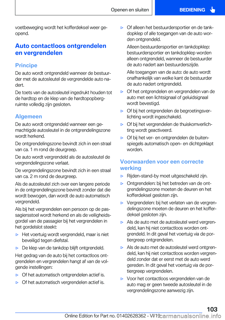 BMW 8 SERIES COUPE 2020  Instructieboekjes (in Dutch) �v�o�e�t�b�e�w�e�g�i�n�g��w�o�r�d�t��h�e�t��k�o�f�f�e�r�d�e�k�s�e�l��w�e�e�r��g�ej�o�p�e�n�d�.
�A�u�t�o��c�o�n�t�a�c�t�l�o�o�s��o�n�t�g�r�e�n�d�e�l�e�n
�e�n��v�e�r�g�r�e�n�d�e�l�e�n
�P�r�i�n�