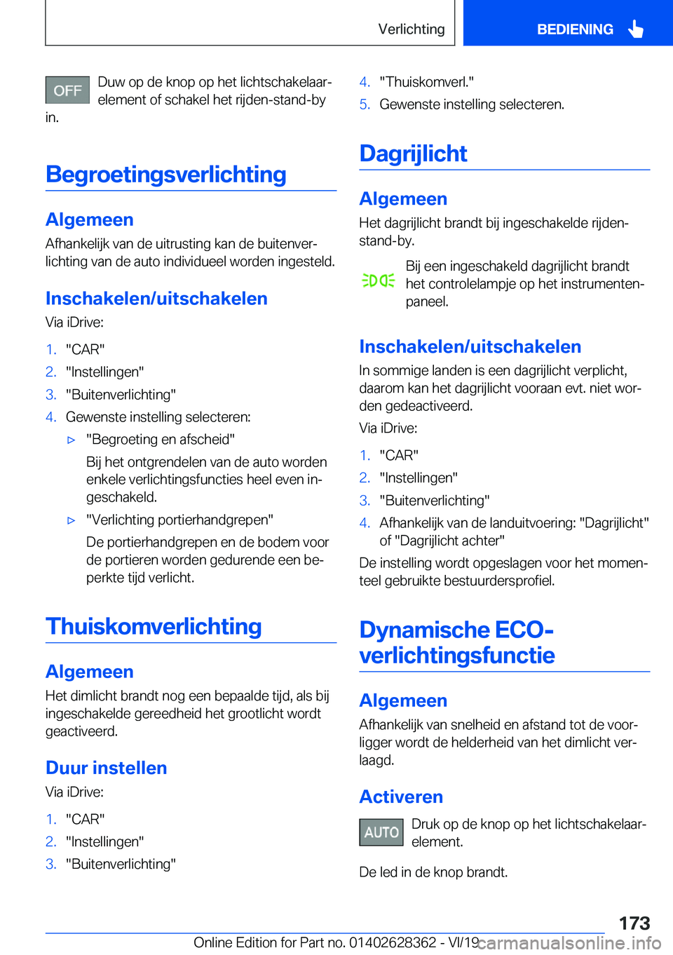 BMW 8 SERIES COUPE 2020  Instructieboekjes (in Dutch) �D�u�w��o�p��d�e��k�n�o�p��o�p��h�e�t��l�i�c�h�t�s�c�h�a�k�e�l�a�a�rj
�e�l�e�m�e�n�t��o�f��s�c�h�a�k�e�l��h�e�t��r�i�j�d�e�n�-�s�t�a�n�d�-�b�y
�i�n�.
�B�e�g�r�o�e�t�i�n�g�s�v�e�r�l�i�c�h�t�
