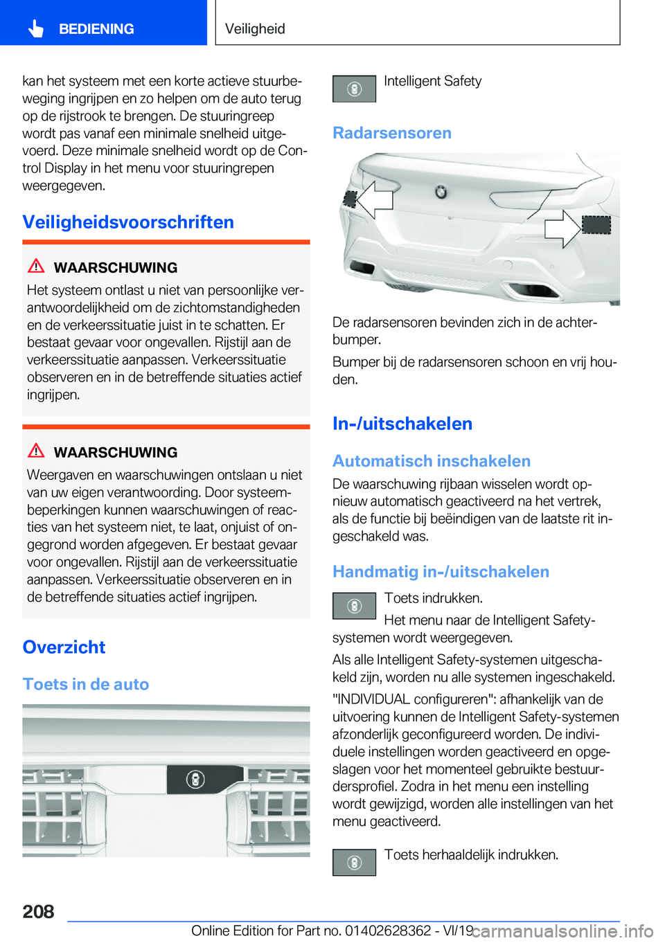 BMW 8 SERIES COUPE 2020  Instructieboekjes (in Dutch) �k�a�n��h�e�t��s�y�s�t�e�e�m��m�e�t��e�e�n��k�o�r�t�e��a�c�t�i�e�v�e��s�t�u�u�r�b�ej
�w�e�g�i�n�g��i�n�g�r�i�j�p�e�n��e�n��z�o��h�e�l�p�e�n��o�m��d�e��a�u�t�o��t�e�r�u�g
�o�p��d�e��r