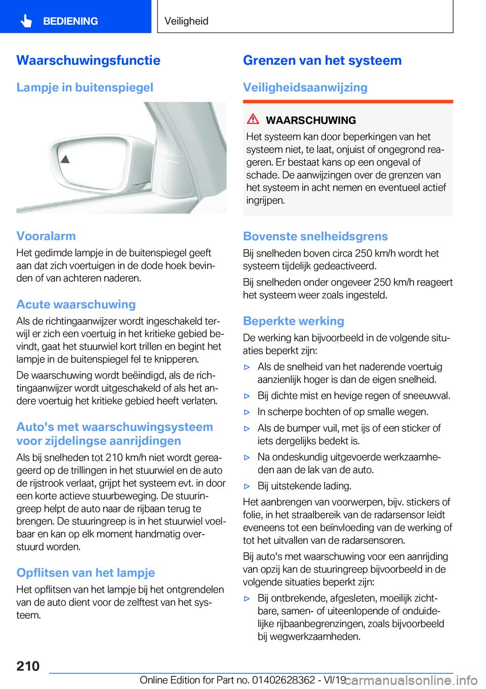 BMW 8 SERIES COUPE 2020  Instructieboekjes (in Dutch) �W�a�a�r�s�c�h�u�w�i�n�g�s�f�u�n�c�t�i�e
�L�a�m�p�j�e��i�n��b�u�i�t�e�n�s�p�i�e�g�e�l
�V�o�o�r�a�l�a�r�m
�H�e�t��g�e�d�i�m�d�e��l�a�m�p�j�e��i�n��d�e��b�u�i�t�e�n�s�p�i�e�g�e�l��g�e�e�f�t
�a�a