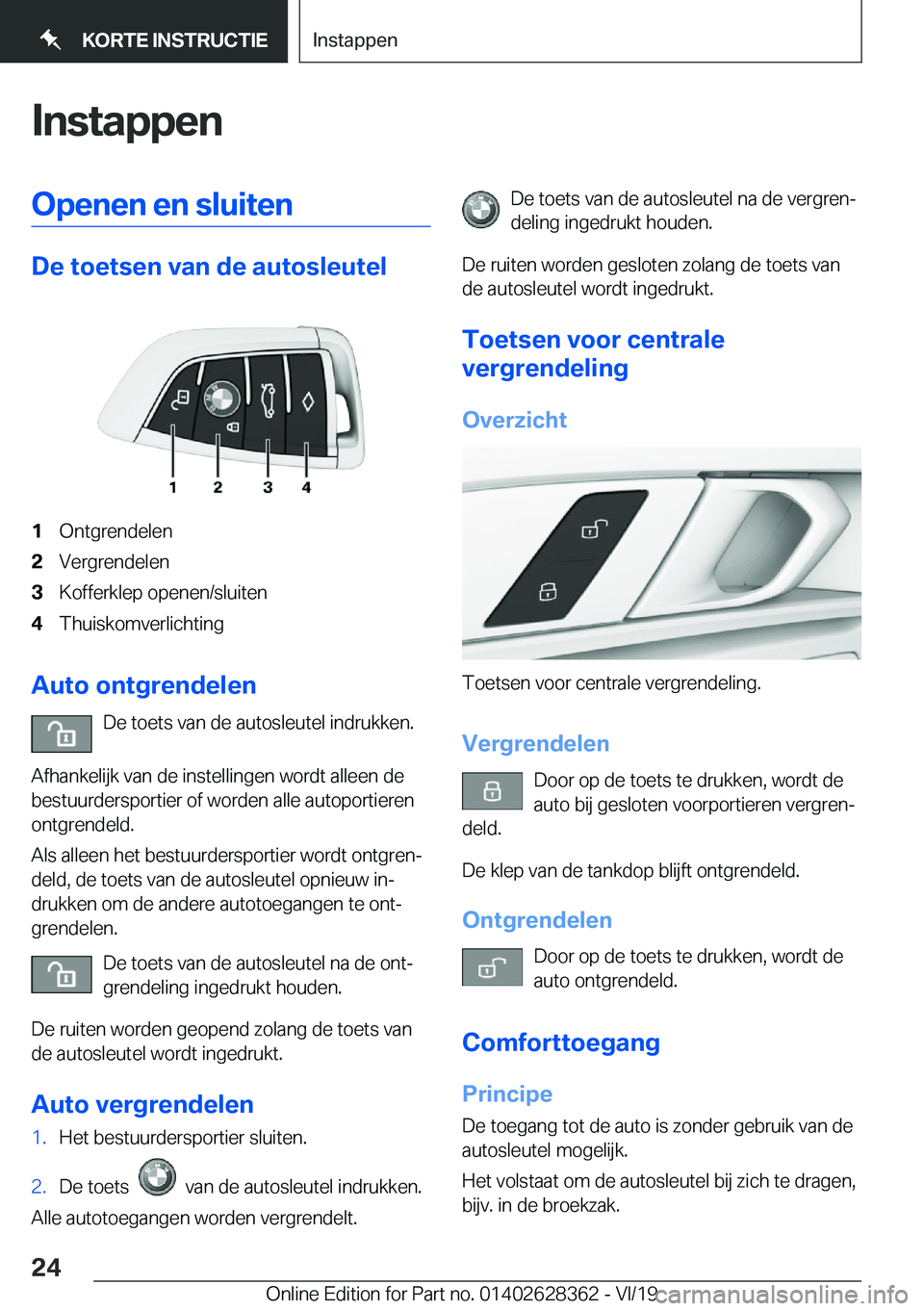 BMW 8 SERIES COUPE 2020  Instructieboekjes (in Dutch) �I�n�s�t�a�p�p�e�n�O�p�e�n�e�n��e�n��s�l�u�i�t�e�n
�D�e��t�o�e�t�s�e�n��v�a�n��d�e��a�u�t�o�s�l�e�u�t�e�l
�1�O�n�t�g�r�e�n�d�e�l�e�n�2�V�e�r�g�r�e�n�d�e�l�e�n�3�K�o�f�f�e�r�k�l�e�p��o�p�e�n�e�n