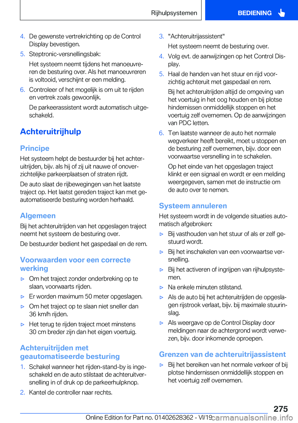 BMW 8 SERIES COUPE 2020  Instructieboekjes (in Dutch) �4�.�D�e��g�e�w�e�n�s�t�e��v�e�r�t�r�e�k�r�i�c�h�t�i�n�g��o�p��d�e��C�o�n�t�r�o�l�D�i�s�p�l�a�y��b�e�v�e�s�t�i�g�e�n�.�5�.�S�t�e�p�t�r�o�n�i�c�-�v�e�r�s�n�e�l�l�i�n�g�s�b�a�k�:
�H�e�t��s�y�s�t�