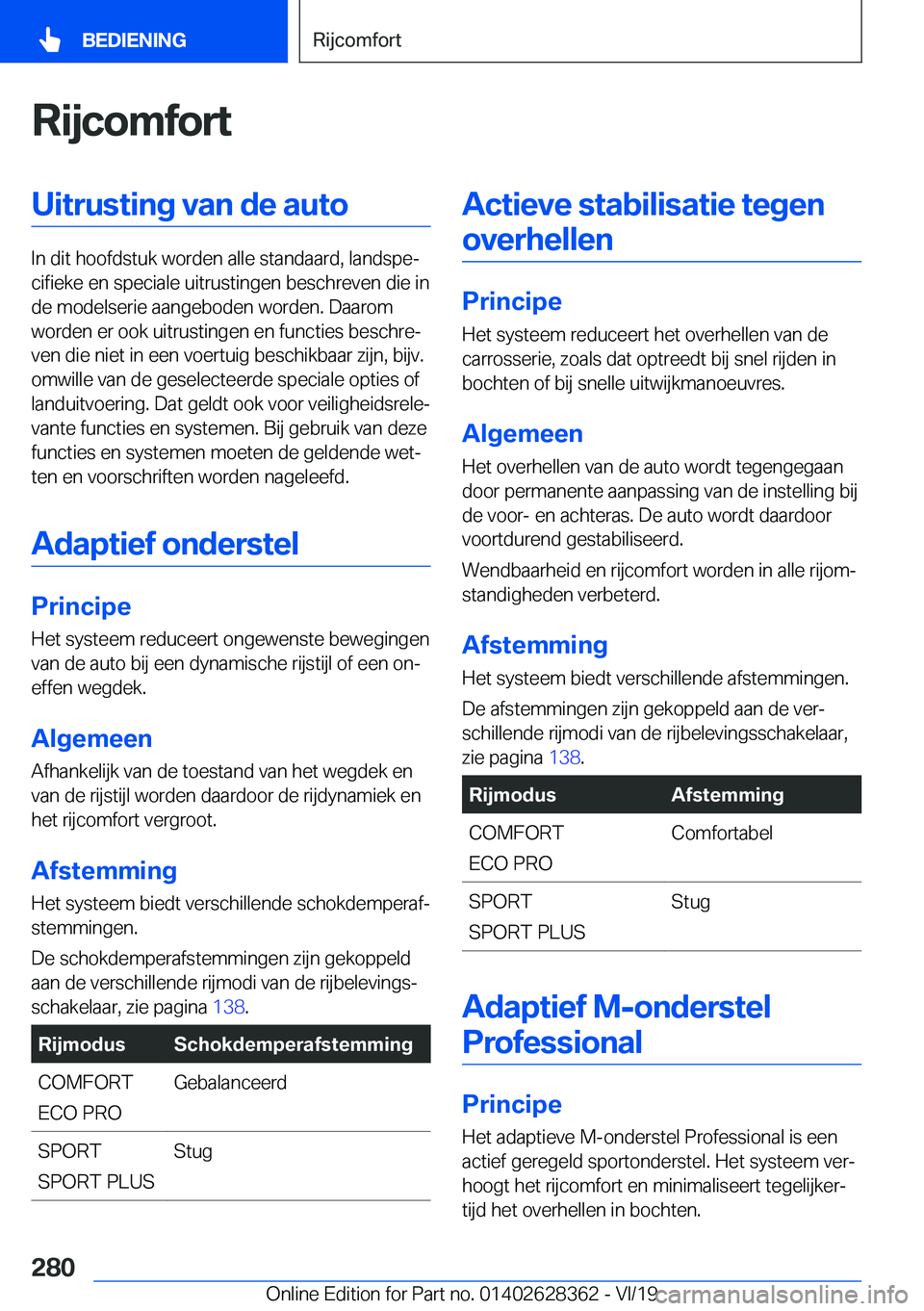 BMW 8 SERIES COUPE 2020  Instructieboekjes (in Dutch) �R�i�j�c�o�m�f�o�r�t�U�i�t�r�u�s�t�i�n�g��v�a�n��d�e��a�u�t�o
�I�n��d�i�t��h�o�o�f�d�s�t�u�k��w�o�r�d�e�n��a�l�l�e��s�t�a�n�d�a�a�r�d�,��l�a�n�d�s�p�ej�c�i�f�i�e�k�e��e�n��s�p�e�c�i�a�l�e�