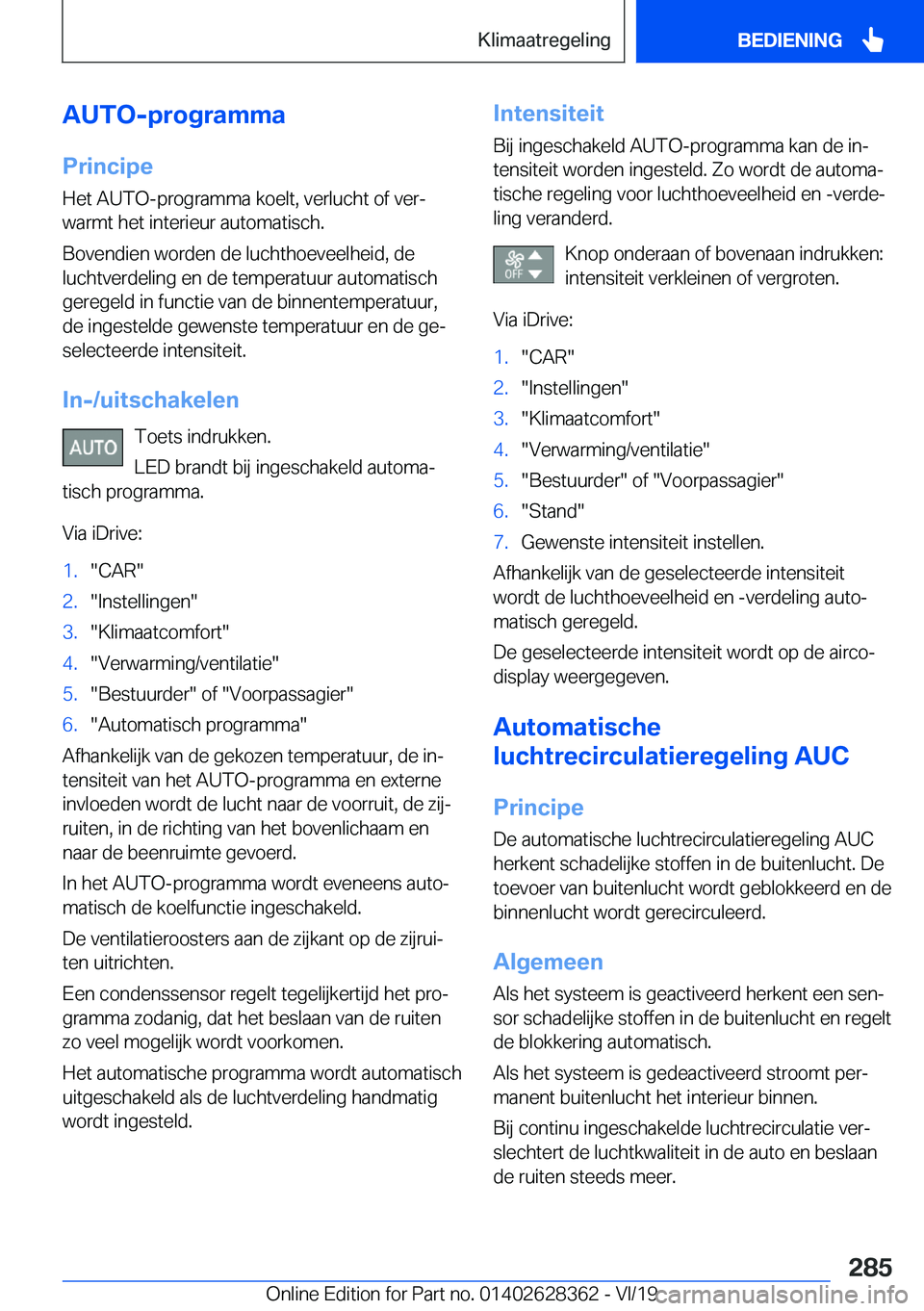 BMW 8 SERIES COUPE 2020  Instructieboekjes (in Dutch) �A�U�T�O�-�p�r�o�g�r�a�m�m�a�P�r�i�n�c�i�p�e�H�e�t��A�U�T�O�-�p�r�o�g�r�a�m�m�a��k�o�e�l�t�,��v�e�r�l�u�c�h�t��o�f��v�e�rj
�w�a�r�m�t��h�e�t��i�n�t�e�r�i�e�u�r��a�u�t�o�m�a�t�i�s�c�h�.
�B�o�v