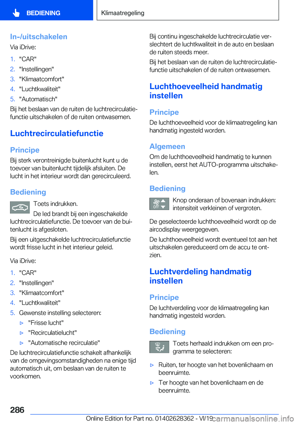 BMW 8 SERIES COUPE 2020  Instructieboekjes (in Dutch) �I�n�-�/�u�i�t�s�c�h�a�k�e�l�e�n
�V�i�a��i�D�r�i�v�e�:�1�.��C�A�R��2�.��I�n�s�t�e�l�l�i�n�g�e�n��3�.��K�l�i�m�a�a�t�c�o�m�f�o�r�t��4�.��L�u�c�h�t�k�w�a�l�i�t�e�i�t��5�.��A�u�t�o�m�a�t�i�s�c�