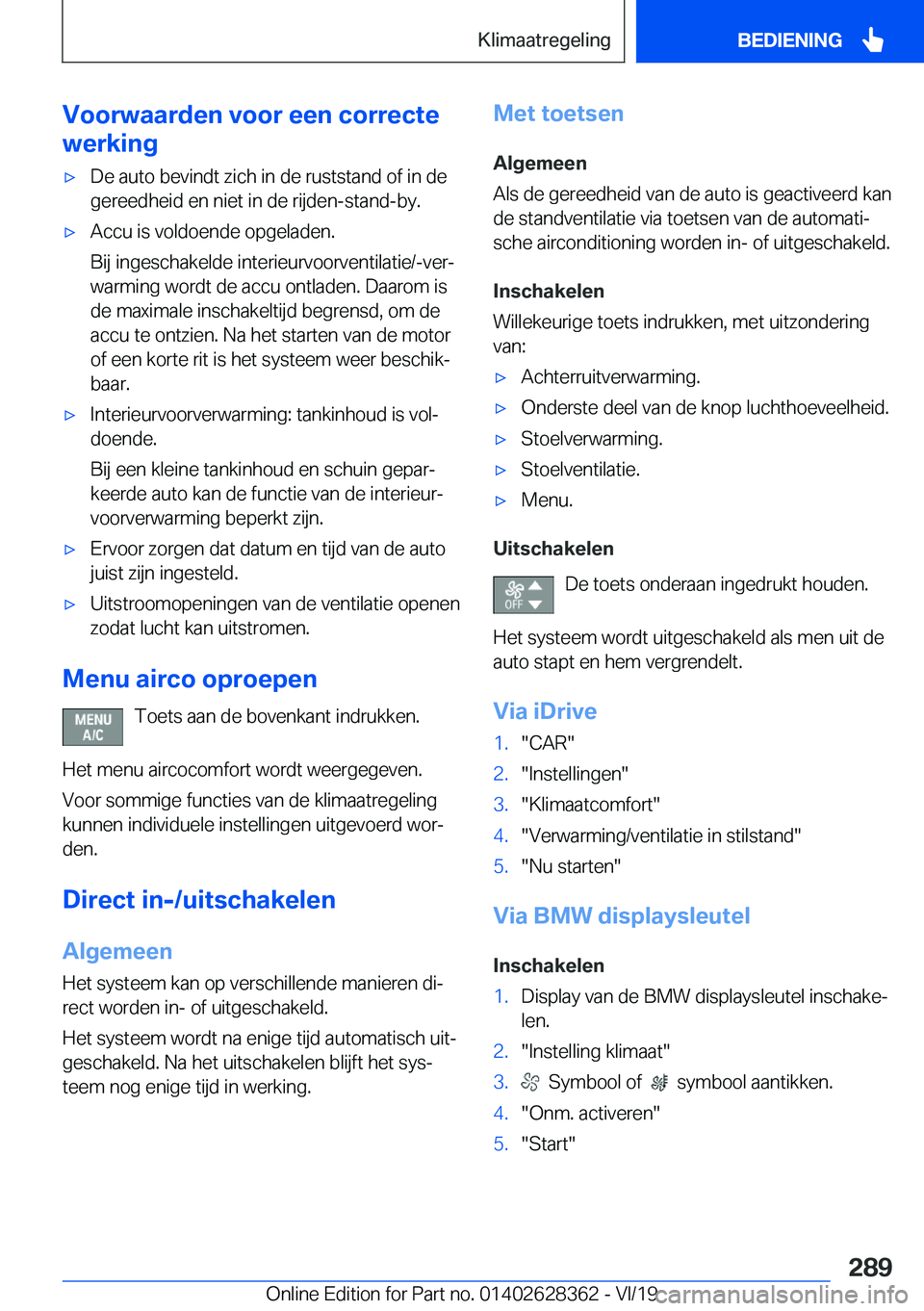 BMW 8 SERIES COUPE 2020  Instructieboekjes (in Dutch) �V�o�o�r�w�a�a�r�d�e�n��v�o�o�r��e�e�n��c�o�r�r�e�c�t�e
�w�e�r�k�i�n�g'x�D�e��a�u�t�o��b�e�v�i�n�d�t��z�i�c�h��i�n��d�e��r�u�s�t�s�t�a�n�d��o�f��i�n��d�e
�g�e�r�e�e�d�h�e�i�d��e�n��n