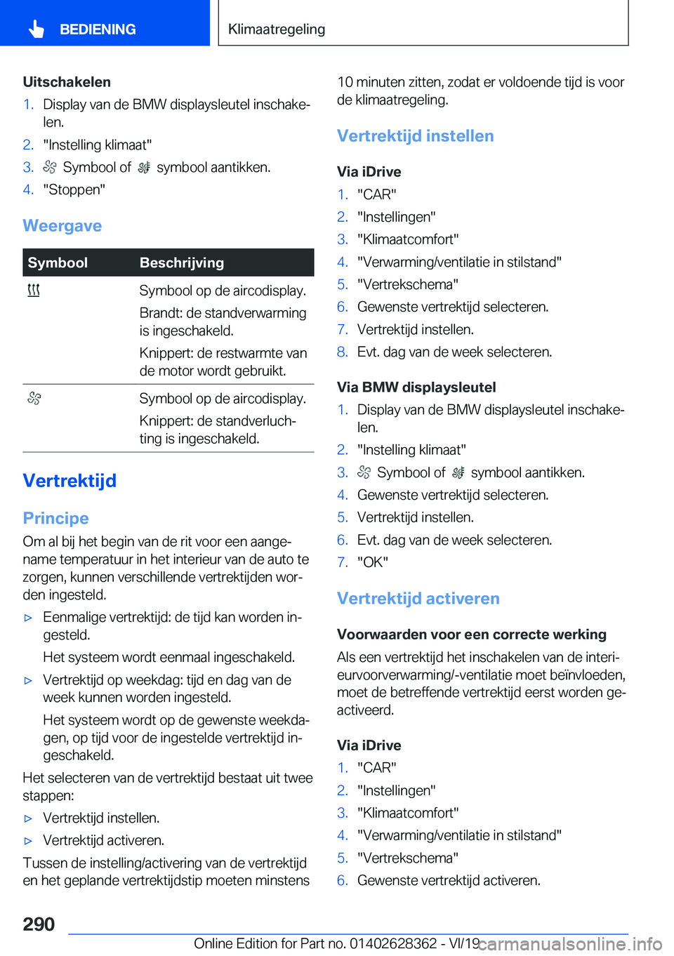 BMW 8 SERIES COUPE 2020  Instructieboekjes (in Dutch) �U�i�t�s�c�h�a�k�e�l�e�n�1�.�D�i�s�p�l�a�y��v�a�n��d�e��B�M�W��d�i�s�p�l�a�y�s�l�e�u�t�e�l��i�n�s�c�h�a�k�ej�l�e�n�.�2�.��I�n�s�t�e�l�l�i�n�g��k�l�i�m�a�a�t��3�.���S�y�m�b�o�o�l��o�f���