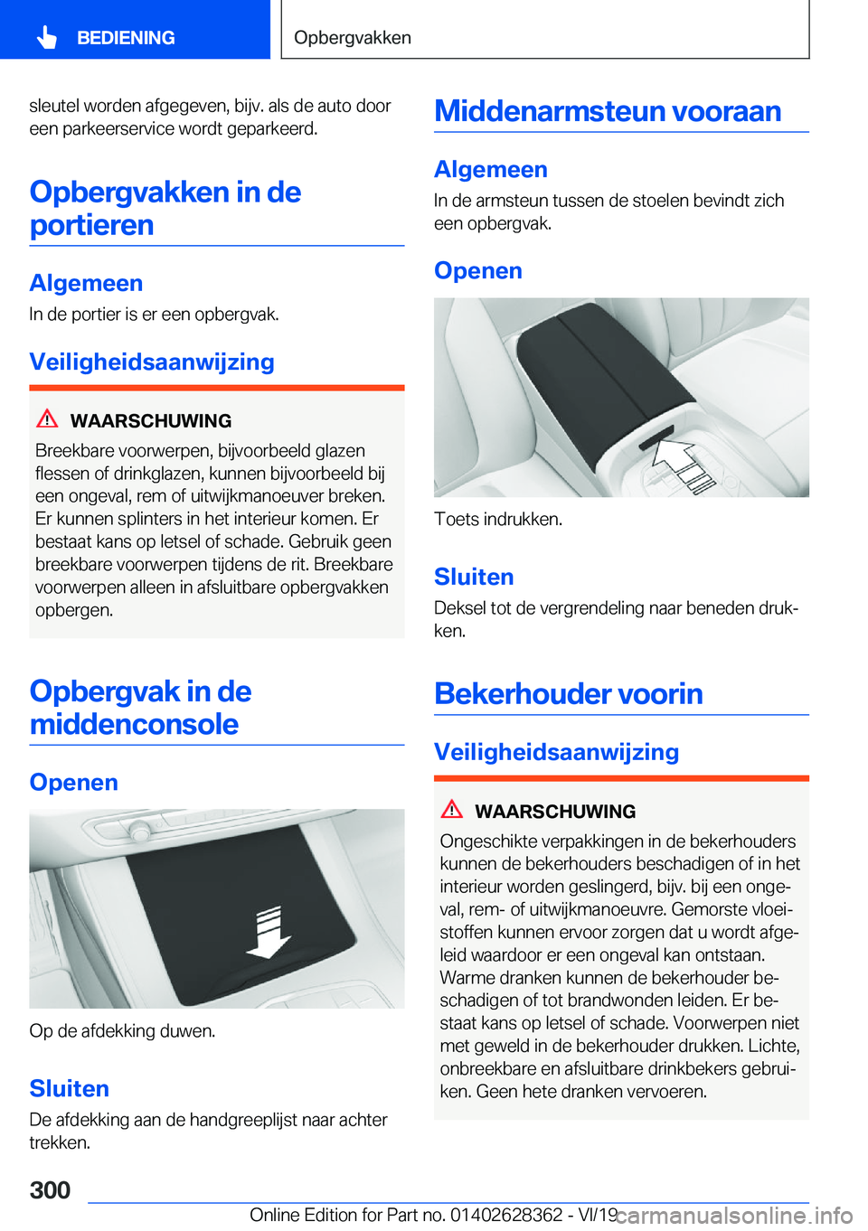 BMW 8 SERIES COUPE 2020  Instructieboekjes (in Dutch) �s�l�e�u�t�e�l��w�o�r�d�e�n��a�f�g�e�g�e�v�e�n�,��b�i�j�v�.��a�l�s��d�e��a�u�t�o��d�o�o�r�e�e�n��p�a�r�k�e�e�r�s�e�r�v�i�c�e��w�o�r�d�t��g�e�p�a�r�k�e�e�r�d�.
�O�p�b�e�r�g�v�a�k�k�e�n��i�n�