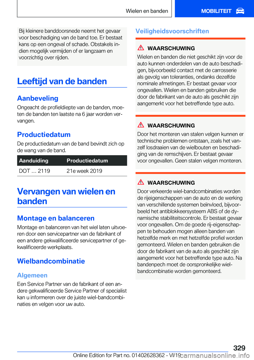 BMW 8 SERIES COUPE 2020  Instructieboekjes (in Dutch) �B�i�j��k�l�e�i�n�e�r�e��b�a�n�d�d�o�o�r�s�n�e�d�e��n�e�e�m�t��h�e�t��g�e�v�a�a�r
�v�o�o�r��b�e�s�c�h�a�d�i�g�i�n�g��v�a�n��d�e��b�a�n�d��t�o�e�.��E�r��b�e�s�t�a�a�t
�k�a�n�s��o�p��e�e�n
