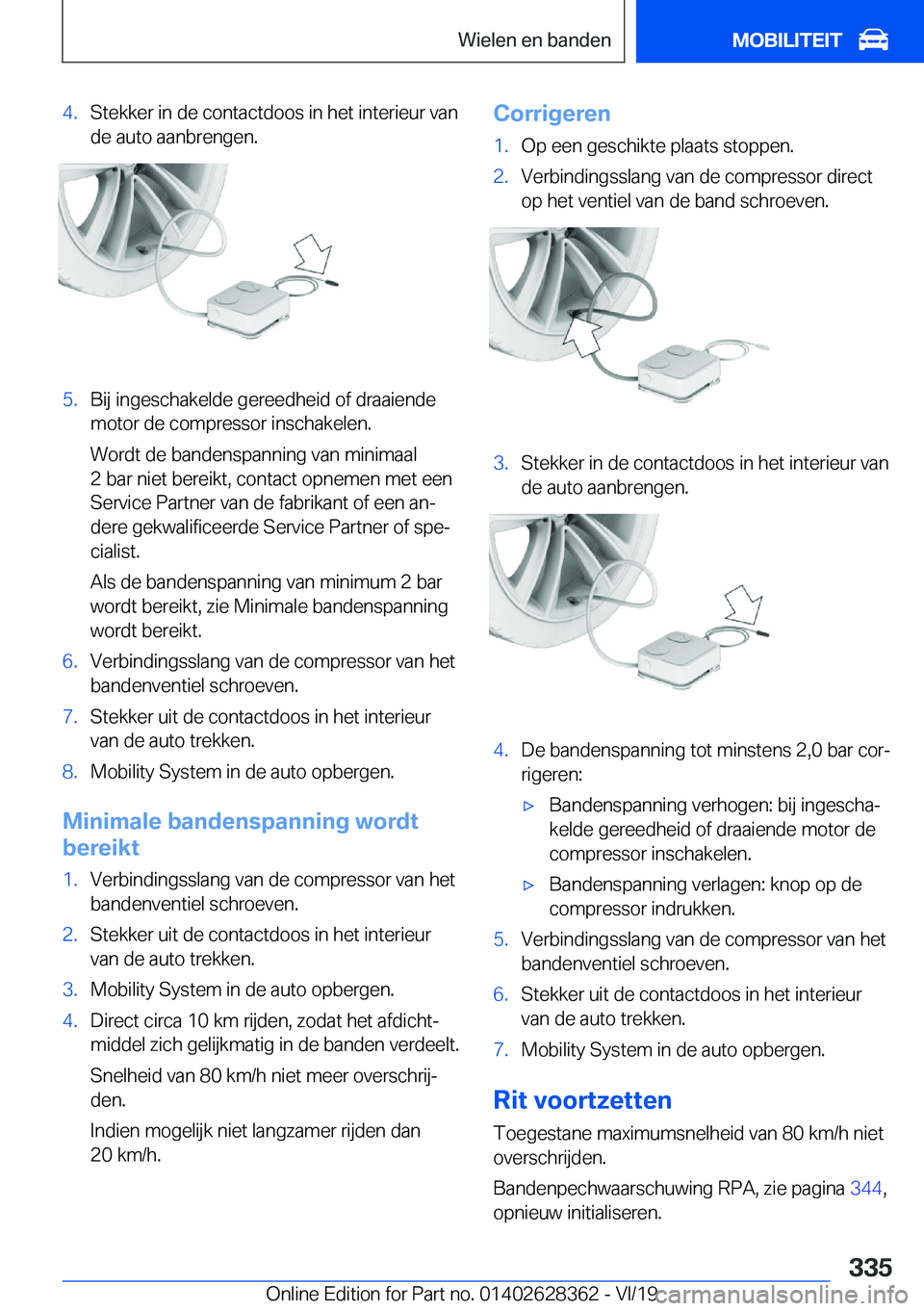 BMW 8 SERIES COUPE 2020  Instructieboekjes (in Dutch) �4�.�S�t�e�k�k�e�r��i�n��d�e��c�o�n�t�a�c�t�d�o�o�s��i�n��h�e�t��i�n�t�e�r�i�e�u�r��v�a�n�d�e��a�u�t�o��a�a�n�b�r�e�n�g�e�n�.�5�.�B�i�j��i�n�g�e�s�c�h�a�k�e�l�d�e��g�e�r�e�e�d�h�e�i�d��o�f