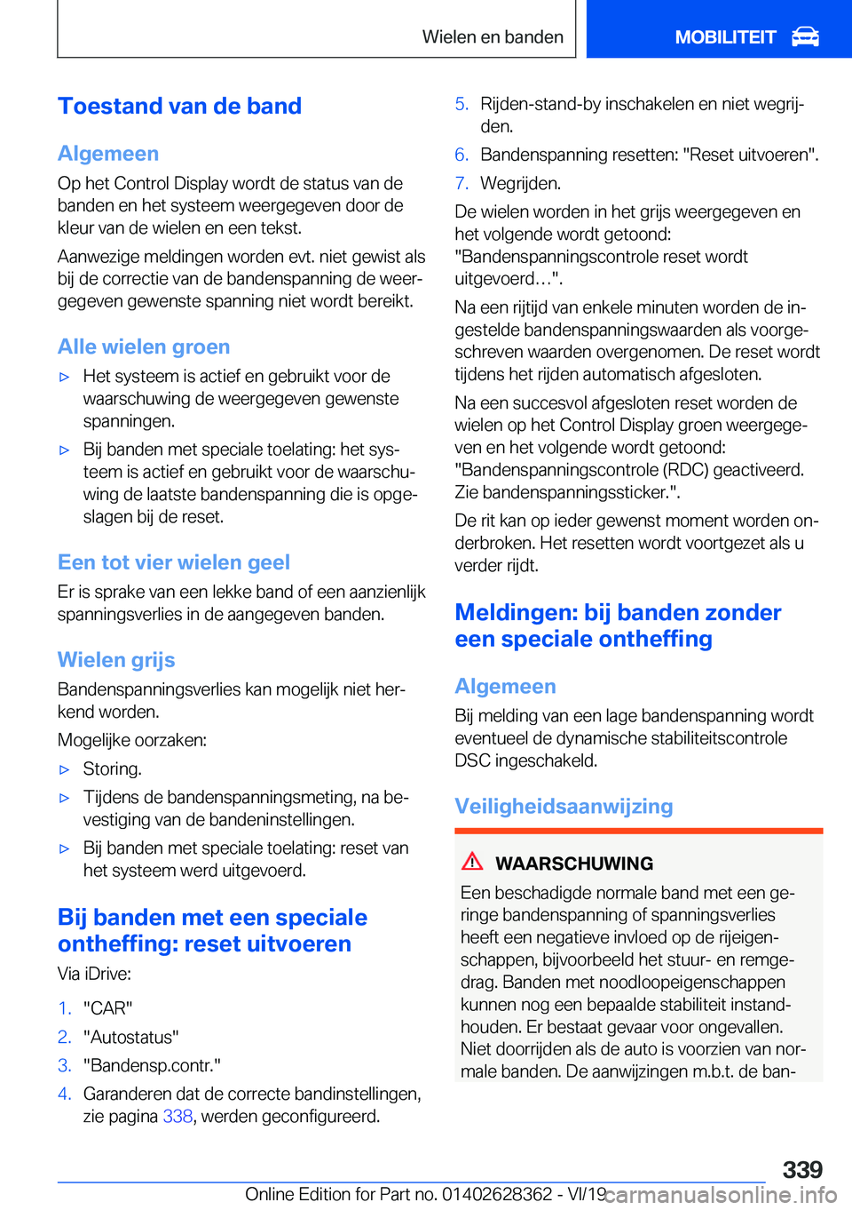 BMW 8 SERIES COUPE 2020  Instructieboekjes (in Dutch) �T�o�e�s�t�a�n�d��v�a�n��d�e��b�a�n�d�A�l�g�e�m�e�e�n
�O�p��h�e�t��C�o�n�t�r�o�l��D�i�s�p�l�a�y��w�o�r�d�t��d�e��s�t�a�t�u�s��v�a�n��d�e �b�a�n�d�e�n��e�n��h�e�t��s�y�s�t�e�e�m��w�e�e�r