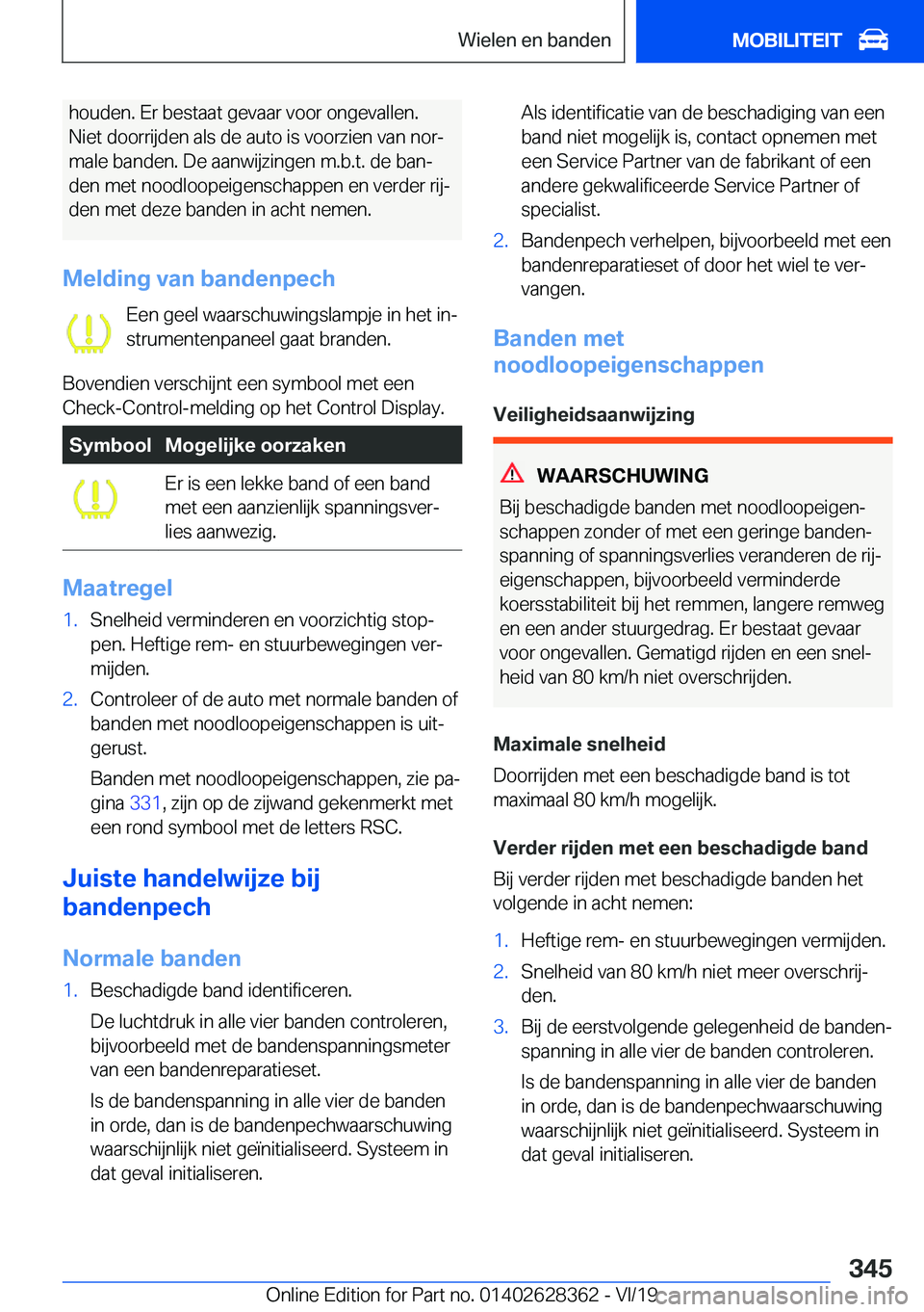 BMW 8 SERIES COUPE 2020  Instructieboekjes (in Dutch) �h�o�u�d�e�n�.��E�r��b�e�s�t�a�a�t��g�e�v�a�a�r��v�o�o�r��o�n�g�e�v�a�l�l�e�n�.
�N�i�e�t��d�o�o�r�r�i�j�d�e�n��a�l�s��d�e��a�u�t�o��i�s��v�o�o�r�z�i�e�n��v�a�n��n�o�rj �m�a�l�e��b�a�n�d
