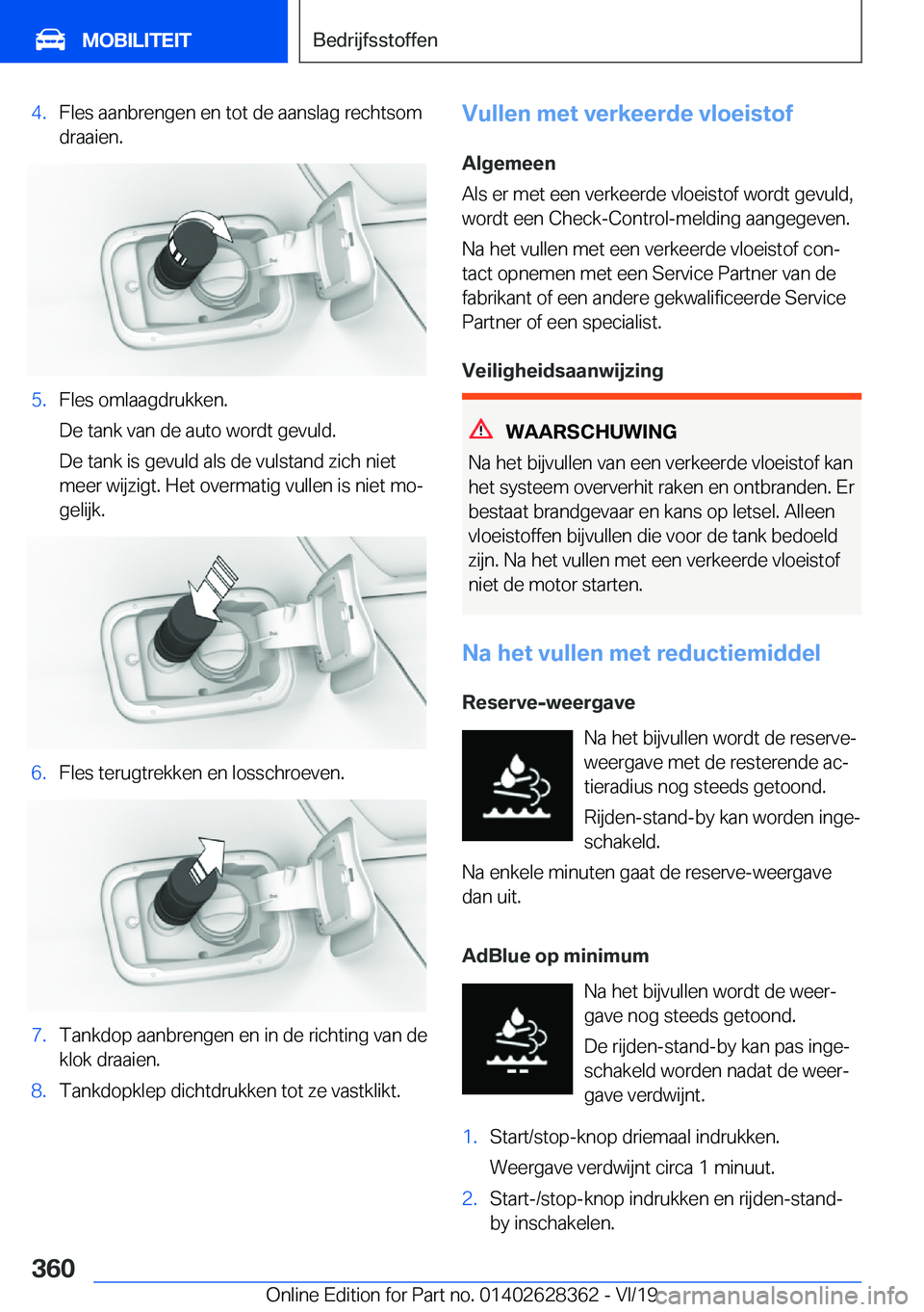 BMW 8 SERIES COUPE 2020  Instructieboekjes (in Dutch) �4�.�F�l�e�s��a�a�n�b�r�e�n�g�e�n��e�n��t�o�t��d�e��a�a�n�s�l�a�g��r�e�c�h�t�s�o�m�d�r�a�a�i�e�n�.�5�.�F�l�e�s��o�m�l�a�a�g�d�r�u�k�k�e�n�.
�D�e��t�a�n�k��v�a�n��d�e��a�u�t�o��w�o�r�d�t��