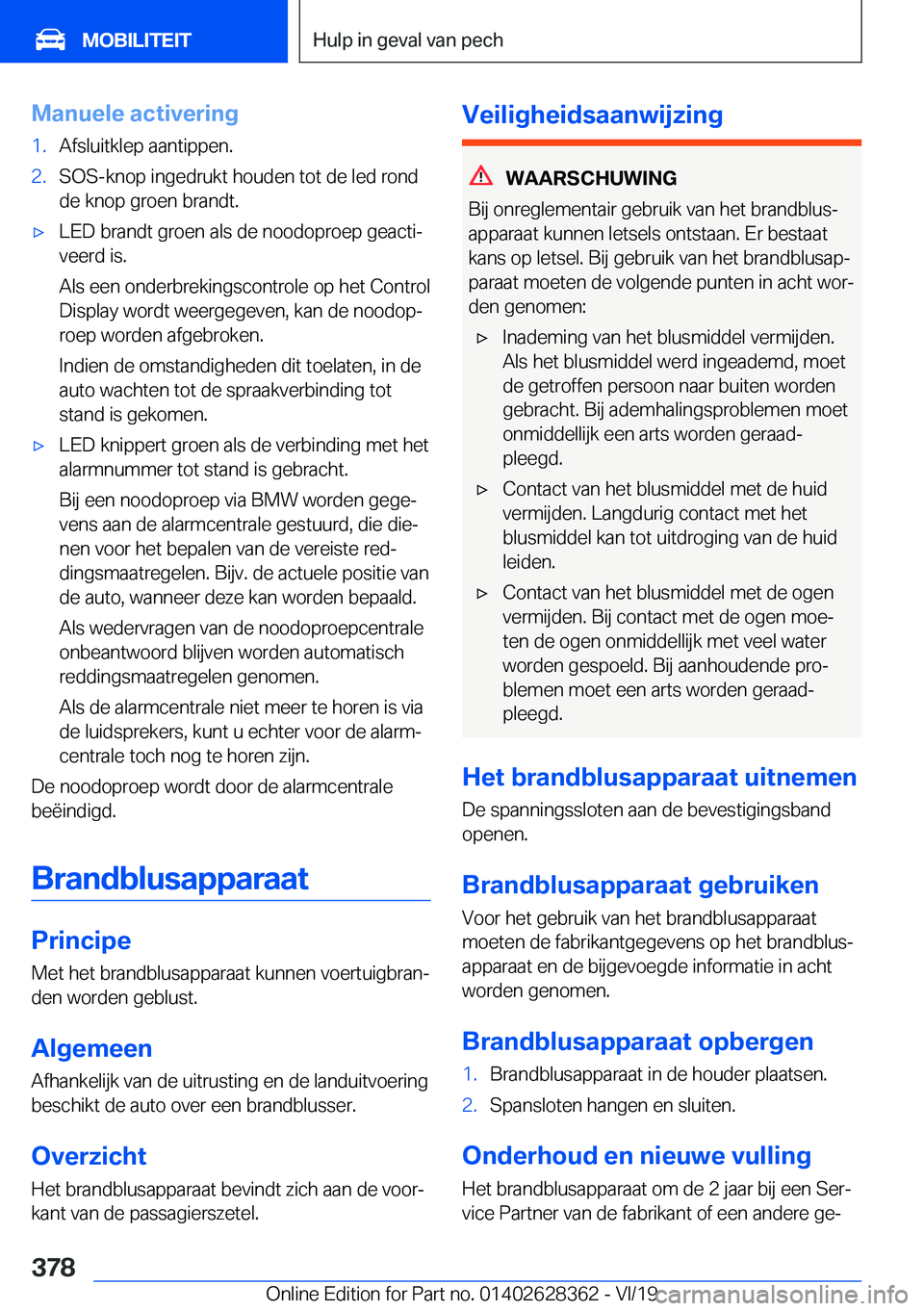 BMW 8 SERIES COUPE 2020  Instructieboekjes (in Dutch) �M�a�n�u�e�l�e��a�c�t�i�v�e�r�i�n�g�1�.�A�f�s�l�u�i�t�k�l�e�p��a�a�n�t�i�p�p�e�n�.�2�.�S�O�S�-�k�n�o�p��i�n�g�e�d�r�u�k�t��h�o�u�d�e�n��t�o�t��d�e��l�e�d��r�o�n�d
�d�e��k�n�o�p��g�r�o�e�n��