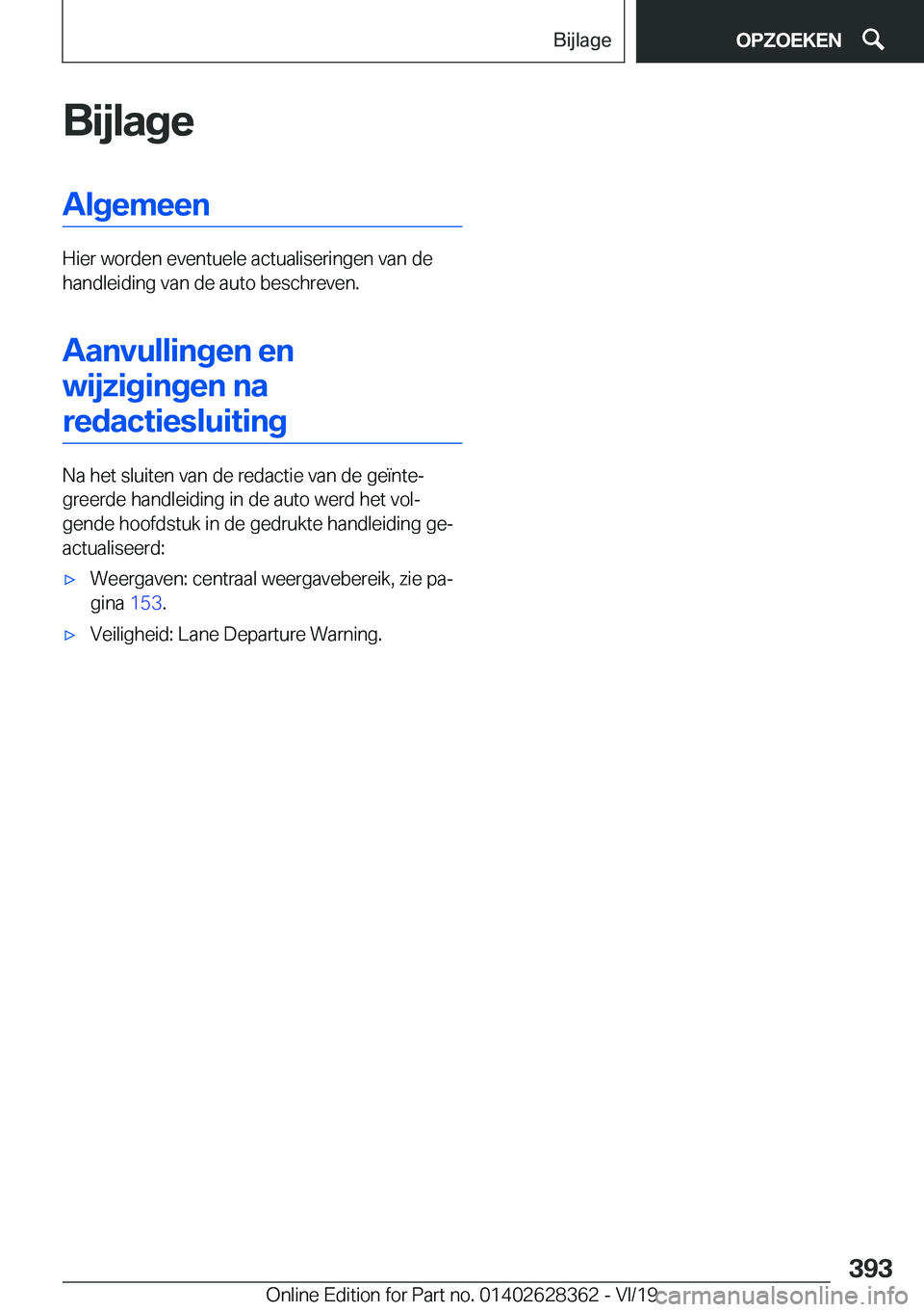 BMW 8 SERIES COUPE 2020  Instructieboekjes (in Dutch) �B�i�j�l�a�g�e�A�l�g�e�m�e�e�n
�H�i�e�r��w�o�r�d�e�n��e�v�e�n�t�u�e�l�e��a�c�t�u�a�l�i�s�e�r�i�n�g�e�n��v�a�n��d�e
�h�a�n�d�l�e�i�d�i�n�g��v�a�n��d�e��a�u�t�o��b�e�s�c�h�r�e�v�e�n�.
�A�a�n�v�