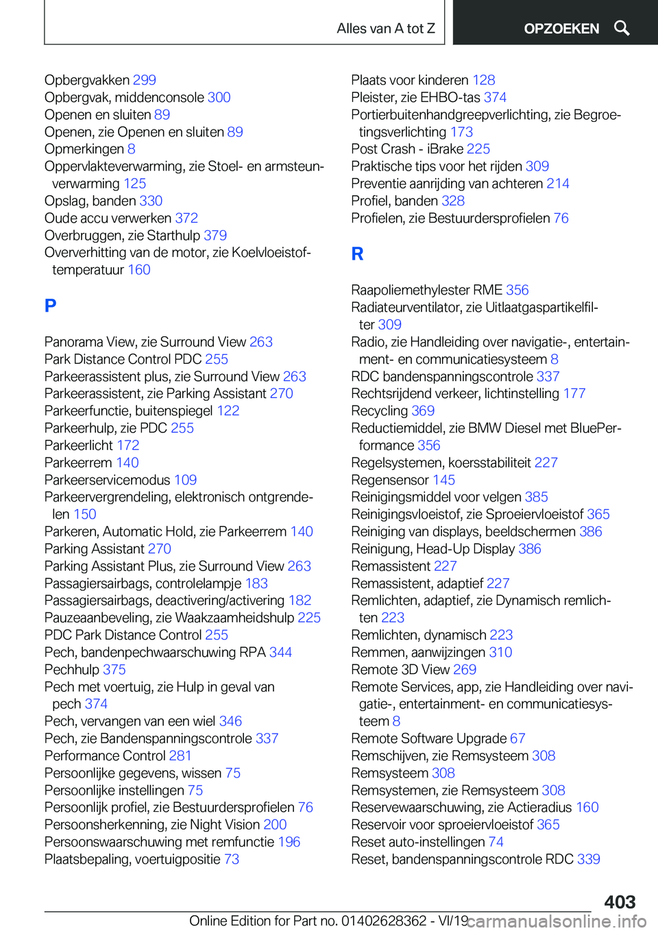 BMW 8 SERIES COUPE 2020  Instructieboekjes (in Dutch) �O�p�b�e�r�g�v�a�k�k�e�n��2�9�9�
�O�p�b�e�r�g�v�a�k�,��m�i�d�d�e�n�c�o�n�s�o�l�e� �3�0�0�
�O�p�e�n�e�n��e�n��s�l�u�i�t�e�n� �8�9�
�O�p�e�n�e�n�,��z�i�e��O�p�e�n�e�n��e�n��s�l�u�i�t�e�n� 