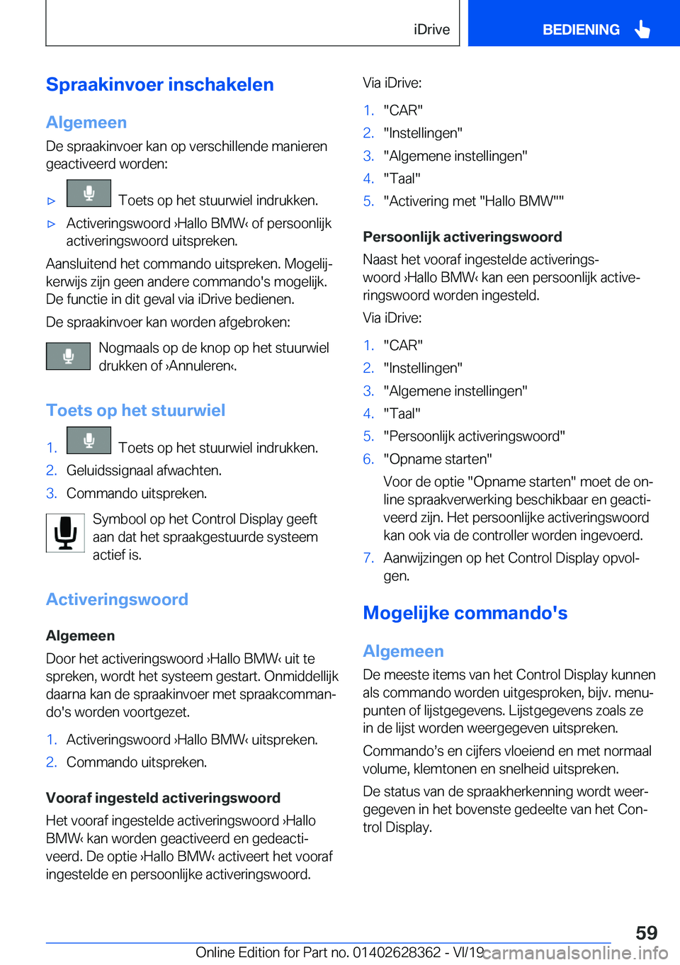 BMW 8 SERIES COUPE 2020  Instructieboekjes (in Dutch) �S�p�r�a�a�k�i�n�v�o�e�r��i�n�s�c�h�a�k�e�l�e�n
�A�l�g�e�m�e�e�n
�D�e��s�p�r�a�a�k�i�n�v�o�e�r��k�a�n��o�p��v�e�r�s�c�h�i�l�l�e�n�d�e��m�a�n�i�e�r�e�n �g�e�a�c�t�i�v�e�e�r�d��w�o�r�d�e�n�:'