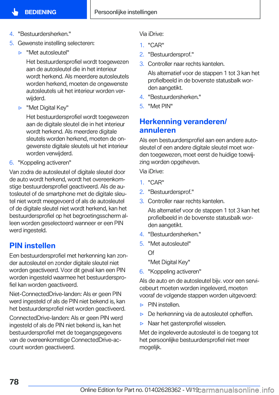 BMW 8 SERIES COUPE 2020  Instructieboekjes (in Dutch) �4�.��B�e�s�t�u�u�r�d�e�r�s�h�e�r�k�e�n�.��5�.�G�e�w�e�n�s�t�e��i�n�s�t�e�l�l�i�n�g��s�e�l�e�c�t�e�r�e�n�:'x��M�e�t��a�u�t�o�s�l�e�u�t�e�l�
�H�e�t��b�e�s�t�u�u�r�d�e�r�s�p�r�o�f�i�e�l��w�