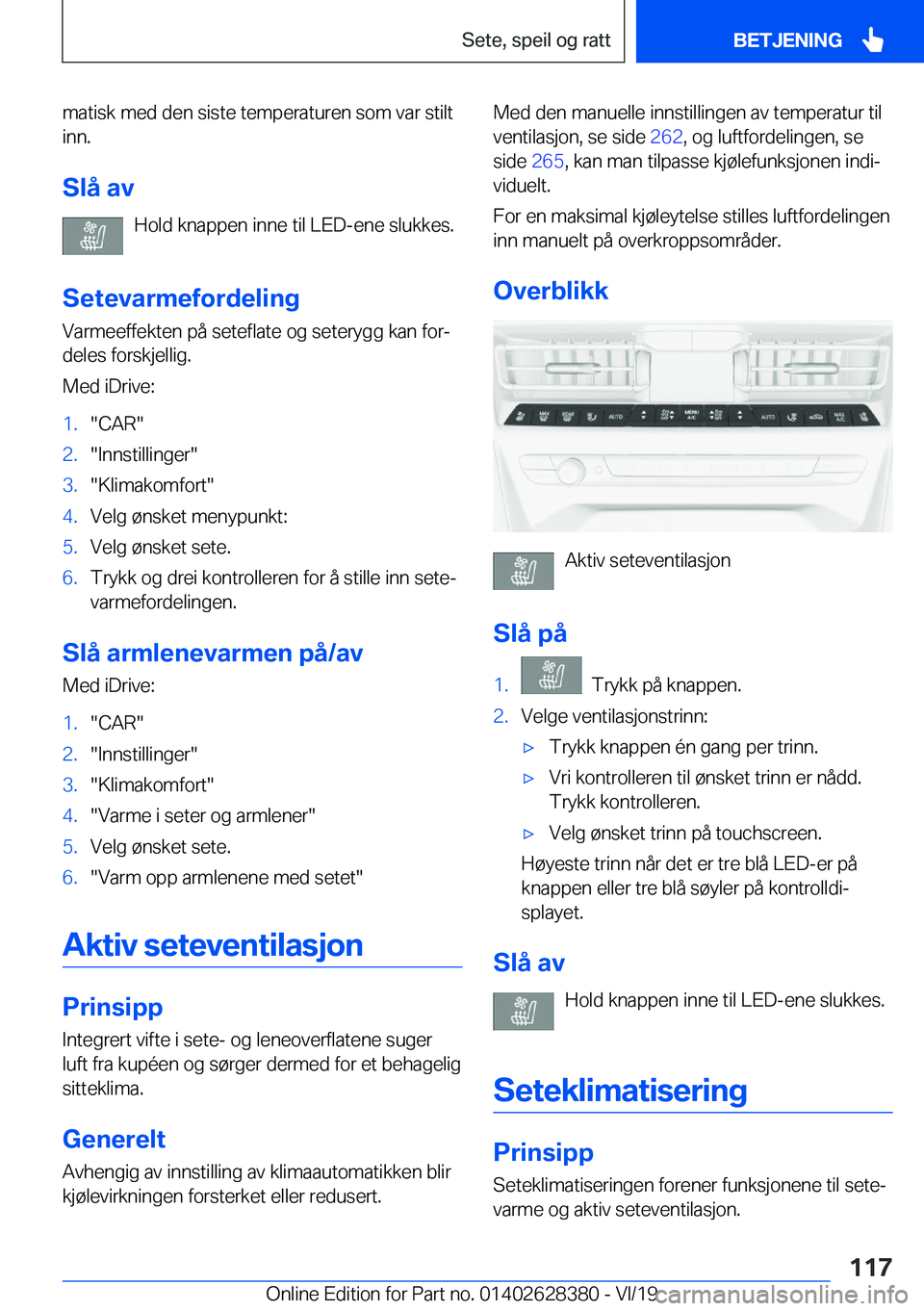 BMW 8 SERIES COUPE 2020  InstruksjonsbØker (in Norwegian) �m�a�t�i�s�k��m�e�d��d�e�n��s�i�s�t�e��t�e�m�p�e�r�a�t�u�r�e�n��s�o�m��v�a�r��s�t�i�l�t
�i�n�n�.
�S�l�å��a�v �H�o�l�d��k�n�a�p�p�e�n��i�n�n�e��t�i�l��L�E�D�-�e�n�e��s�l�u�k�k�e�s�.
�S�e�