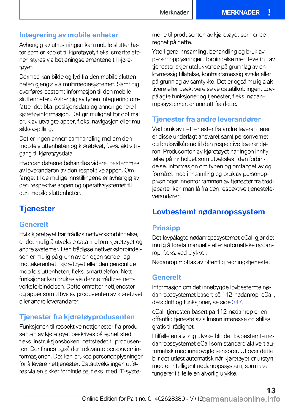 BMW 8 SERIES COUPE 2020  InstruksjonsbØker (in Norwegian) �I�n�t�e�g�r�e�r�i�n�g��a�v��m�o�b�i�l�e��e�n�h�e�t�e�r�A�v�h�e�n�g�i�g��a�v��u�t�r�u�s�t�n�i�n�g�e�n��k�a�n��m�o�b�i�l�e��s�l�u�t�t�e�n�h�ej
�t�e�r��s�o�m��e�r��k�o�b�l�e�t��t�i�l��k�j�