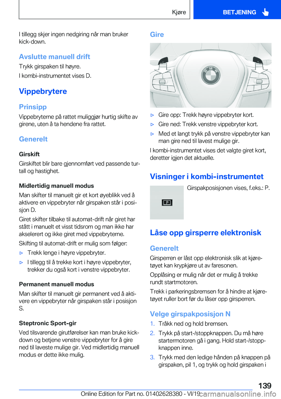 BMW 8 SERIES COUPE 2020  InstruksjonsbØker (in Norwegian) �I��t�i�l�l�e�g�g��s�k�j�e�r��i�n�g�e�n��n�e�d�g�i�r�i�n�g��n�å�r��m�a�n��b�r�u�k�e�r�k�i�c�k�-�d�o�w�n�.
�A�v�s�l�u�t�t�e��m�a�n�u�e�l�l��d�r�i�f�t �T�r�y�k�k��g�i�r�s�p�a�k�e�n��t�i�l��