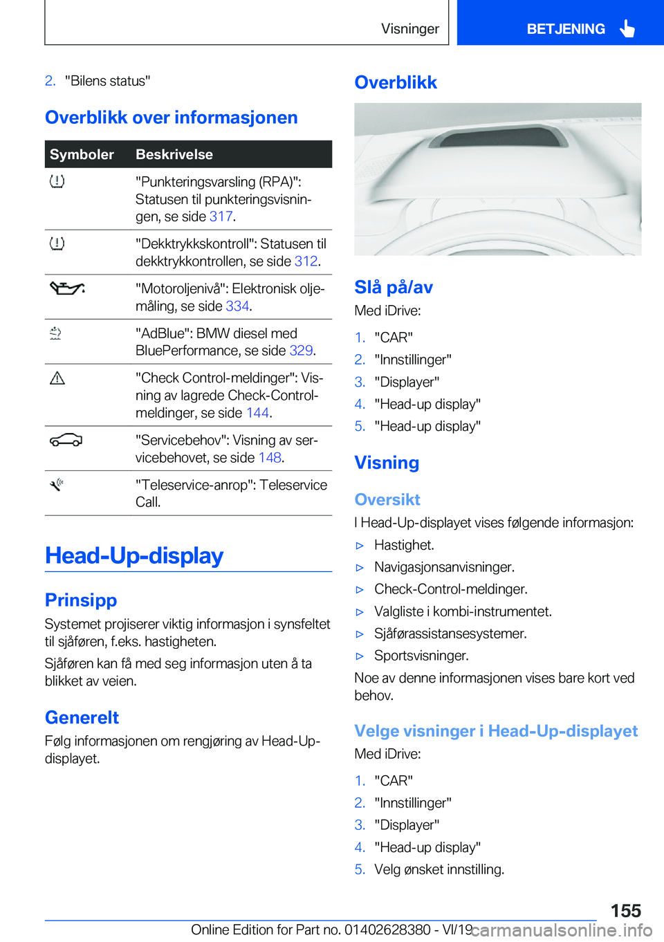 BMW 8 SERIES COUPE 2020  InstruksjonsbØker (in Norwegian) �2�.��B�i�l�e�n�s��s�t�a�t�u�s�
�O�v�e�r�b�l�i�k�k��o�v�e�r��i�n�f�o�r�m�a�s�j�o�n�e�n
�S�y�m�b�o�l�e�r�B�e�s�k�r�i�v�e�l�s�e���P�u�n�k�t�e�r�i�n�g�s�v�a�r�s�l�i�n�g��(�R�P�A�)��:
�S�t�a�t�u�