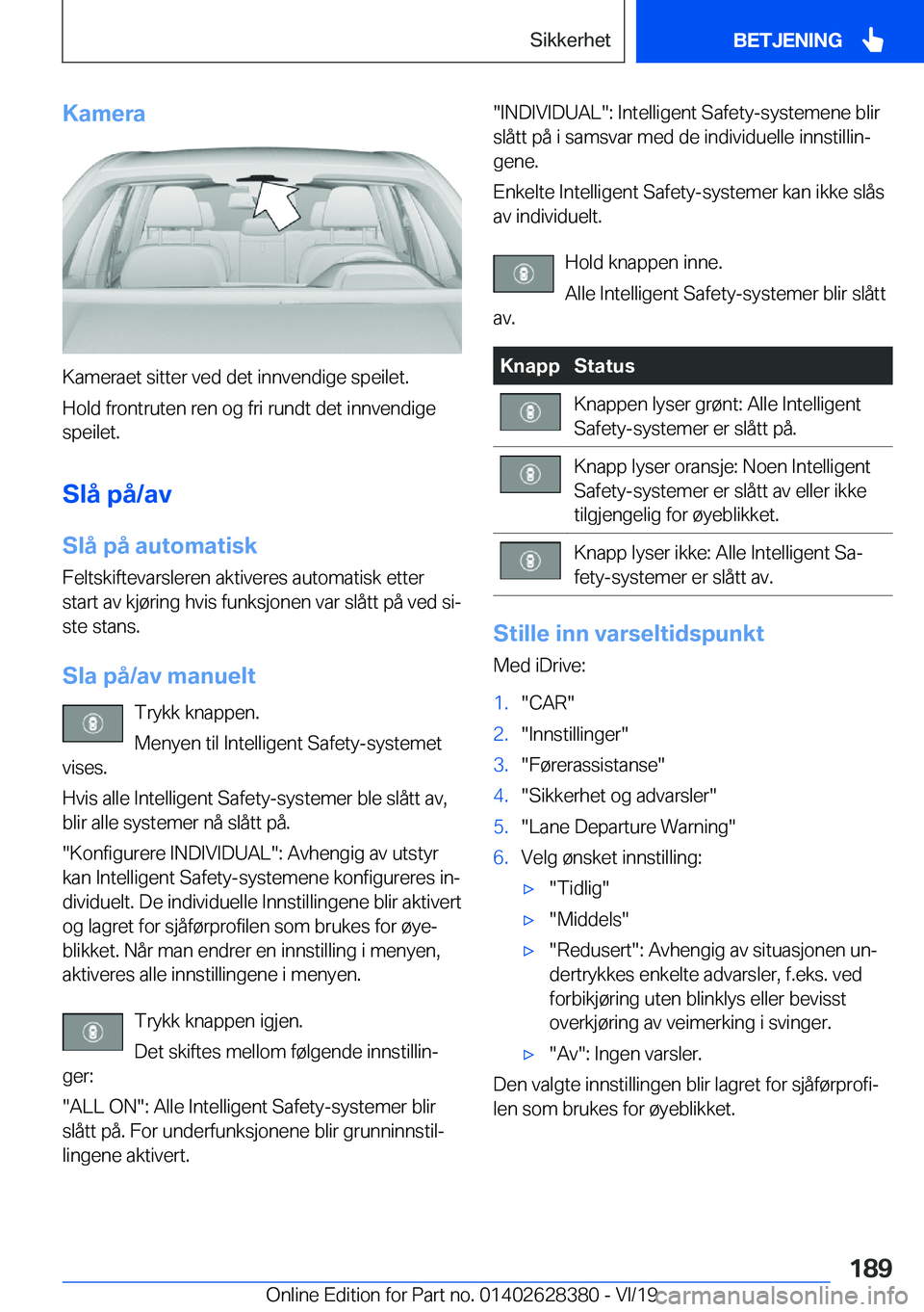BMW 8 SERIES COUPE 2020  InstruksjonsbØker (in Norwegian) �K�a�m�e�r�a
�K�a�m�e�r�a�e�t��s�i�t�t�e�r��v�e�d��d�e�t��i�n�n�v�e�n�d�i�g�e��s�p�e�i�l�e�t�.�H�o�l�d��f�r�o�n�t�r�u�t�e�n��r�e�n��o�g��f�r�i��r�u�n�d�t��d�e�t��i�n�n�v�e�n�d�i�g�e
�s�p�e