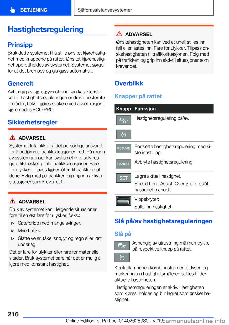 BMW 8 SERIES COUPE 2020  InstruksjonsbØker (in Norwegian) �H�a�s�t�i�g�h�e�t�s�r�e�g�u�l�e�r�i�n�g
�P�r�i�n�s�i�p�p
�B�r�u�k��d�e�t�t�e��s�y�s�t�e�m�e�t��t�i�l��å��s�t�i�l�l�e��