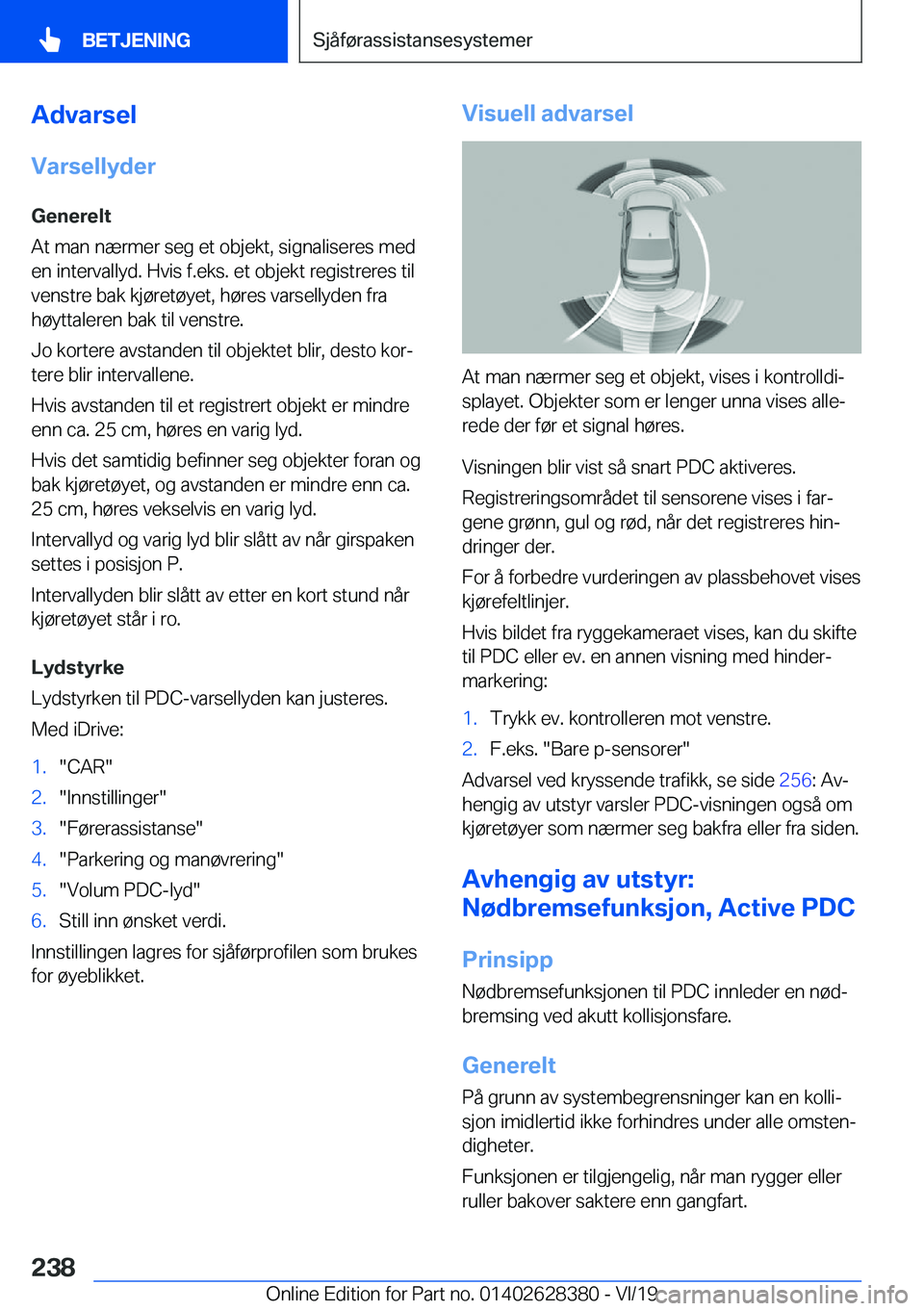 BMW 8 SERIES COUPE 2020  InstruksjonsbØker (in Norwegian) �A�d�v�a�r�s�e�l
�V�a�r�s�e�l�l�y�d�e�r �G�e�n�e�r�e�l�t
�A�t��m�a�n��n�æ�r�m�e�r��s�e�g��e�t��o�b�j�e�k�t�,��s�i�g�n�a�l�i�s�e�r�e�s��m�e�d �e�n��i�n�t�e�r�v�a�l�l�y�d�.��H�v�i�s��f�.�e�k�