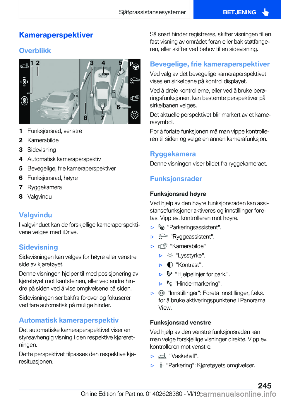 BMW 8 SERIES COUPE 2020  InstruksjonsbØker (in Norwegian) �K�a�m�e�r�a�p�e�r�s�p�e�k�t�i�v�e�r�O�v�e�r�b�l�i�k�k�1�F�u�n�k�s�j�o�n�s�r�a�d�,��v�e�n�s�t�r�e�2�K�a�m�e�r�a�b�i�l�d�e�3�S�i�d�e�v�i�s�n�i�n�g�4�A�u�t�o�m�a�t�i�s�k��k�a�m�e�r�a�p�e�r�s�p�e�k�t�i