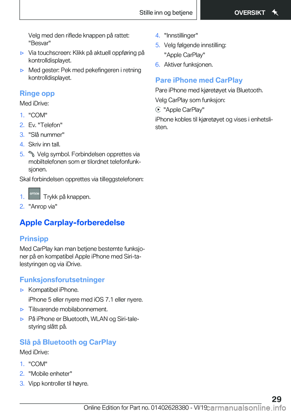 BMW 8 SERIES COUPE 2020  InstruksjonsbØker (in Norwegian) �V�e�l�g��m�e�d��d�e�n��r�i�f�l�e�d�e��k�n�a�p�p�e�n��p�å��r�a�t�t�e�t�:
��B�e�s�v�a�r�'x�V�i�a��t�o�u�c�h�s�c�r�e�e�n�:��K�l�i�k�k��p�å��a�k�t�u�e�l�l��o�p�p�f�