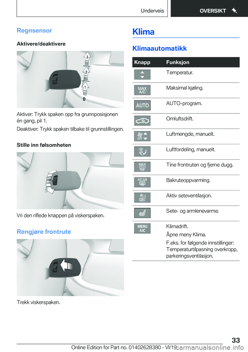 BMW 8 SERIES COUPE 2020  InstruksjonsbØker (in Norwegian) �R�e�g�n�s�e�n�s�o�r
�A�k�t�i�v�e�r�e�/�d�e�a�k�t�i�v�e�r�e
�A�k�t�i�v�e�r�:��T�r�y�k�k��s�p�a�k�e�n��o�p�p��f�r�a��g�r�u�n�n�p�o�s�i�s�j�o�n�e�n
�