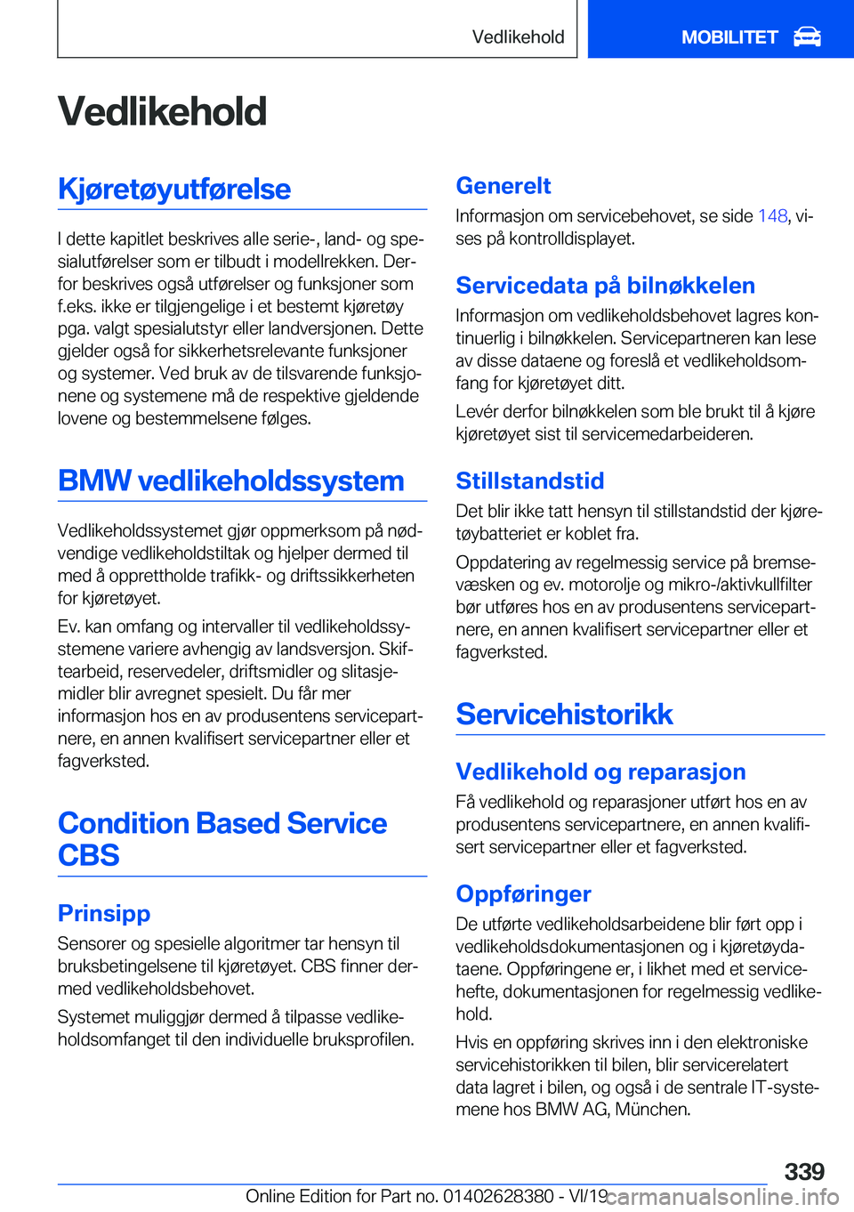 BMW 8 SERIES COUPE 2020  InstruksjonsbØker (in Norwegian) �V�e�d�l�i�k�e�h�o�l�d�K�j�