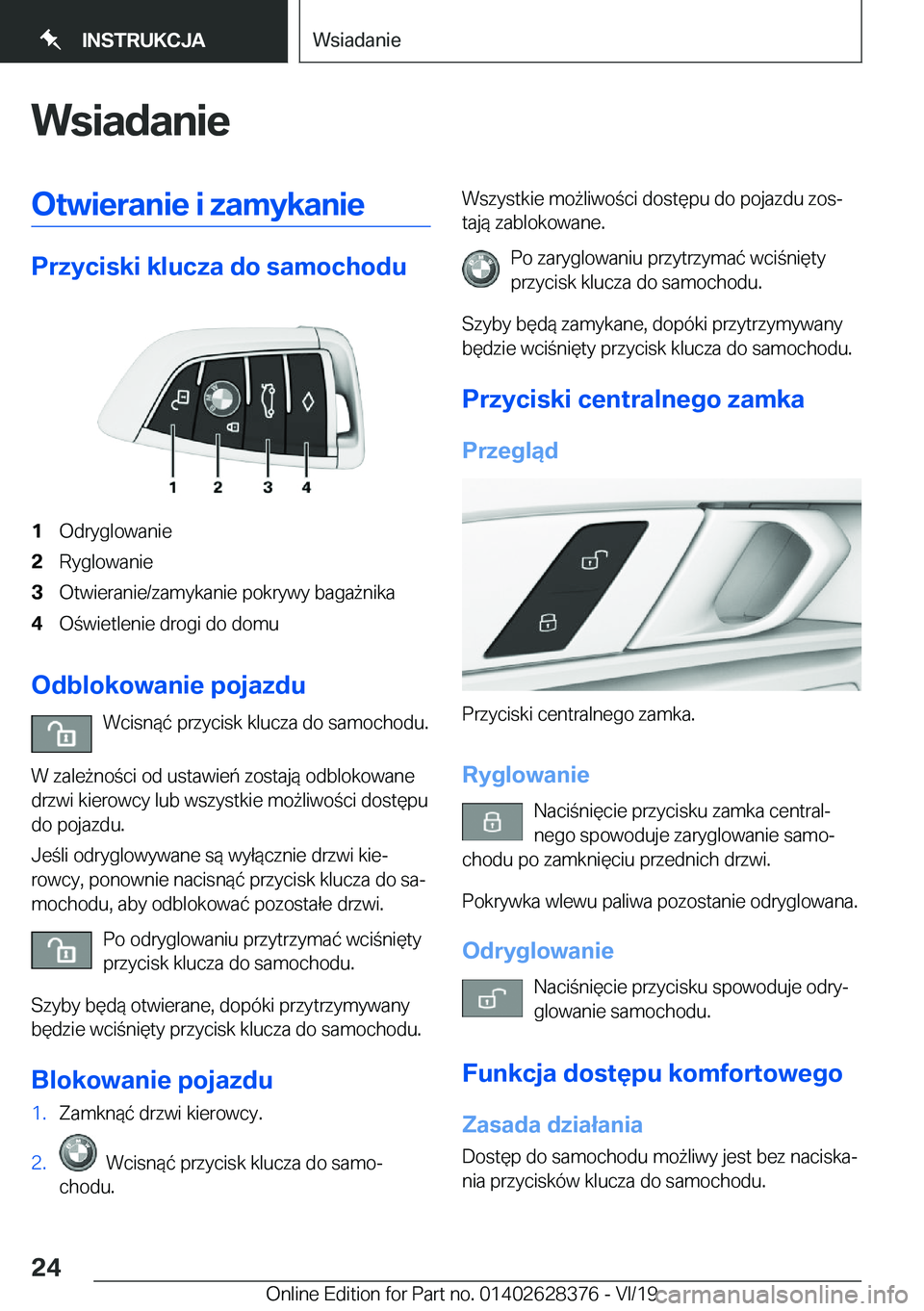 BMW 8 SERIES COUPE 2020  Instrukcja obsługi (in Polish) �W�s�i�a�d�a�n�i�e�O�t�w�i�e�r�a�n�i�e��i��z�a�m�y�k�a�n�i�e
�P�r�z�y�c�i�s�k�i��k�l�u�c�z�a��d�o��s�a�m�o�c�h�o�d�u
�1�O�d�r�y�g�l�o�w�a�n�i�e�2�R�y�g�l�o�w�a�n�i�e�3�O�t�w�i�e�r�a�n�i�e�/�z�a�m
